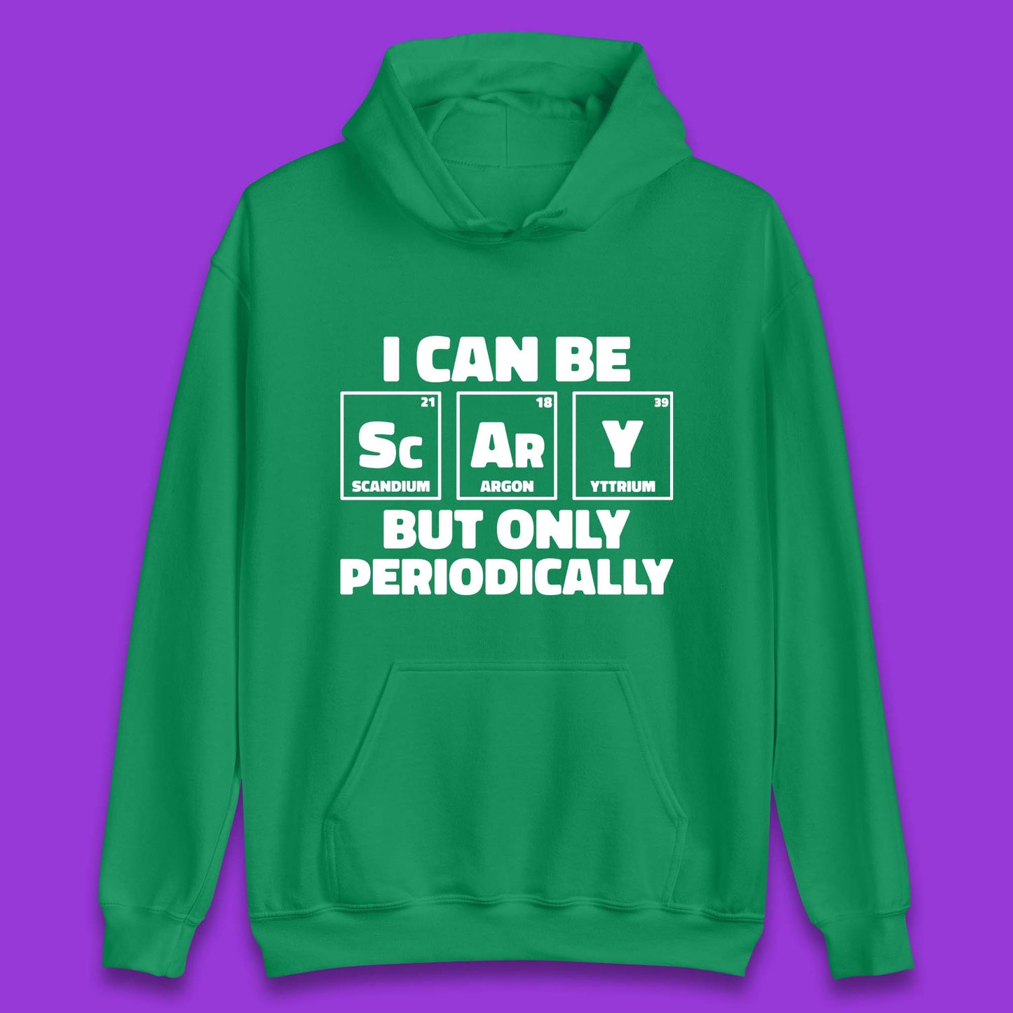 I Can Be Scary Unisex Hoodie