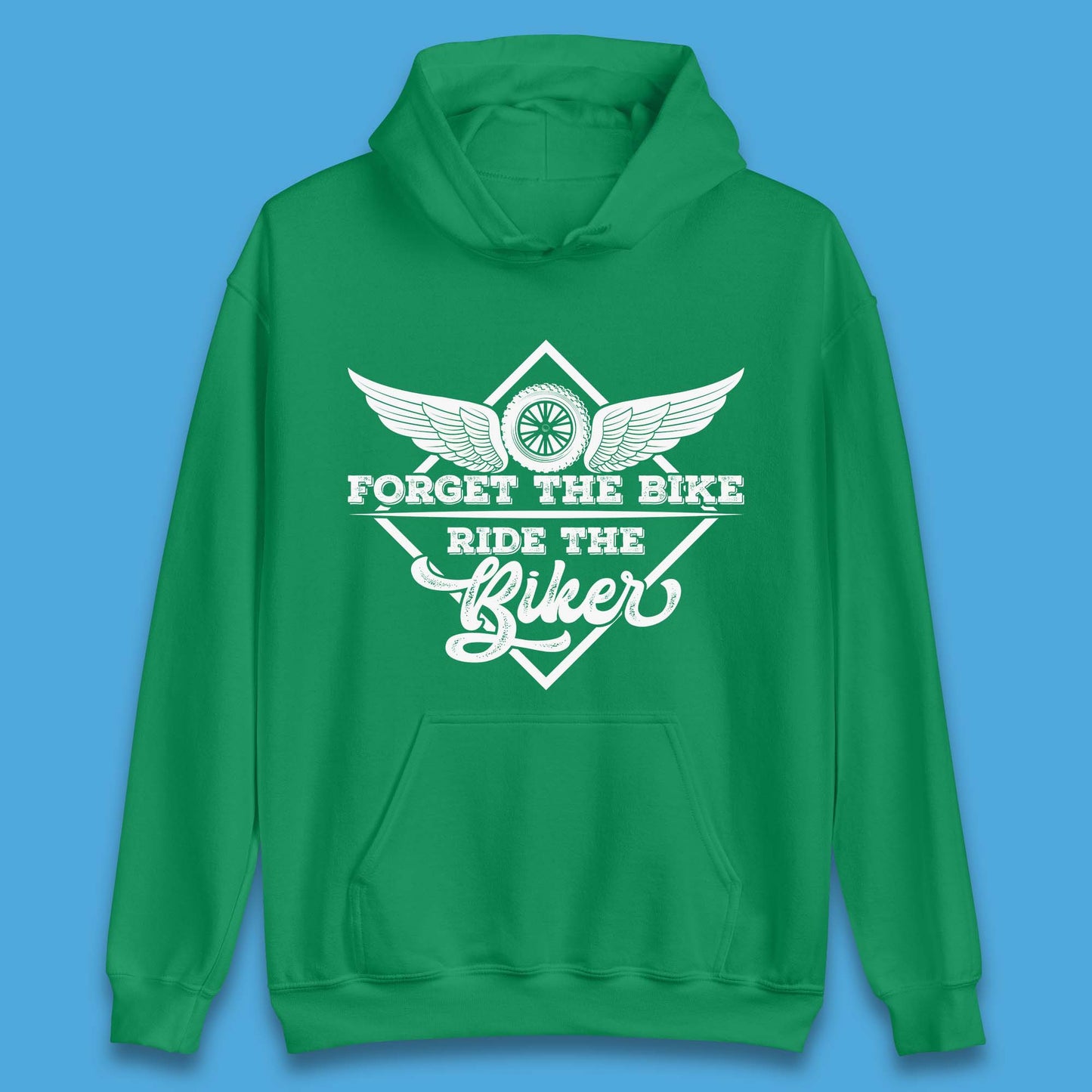 Forget The Bike Ride The Bikers Unisex Hoodie