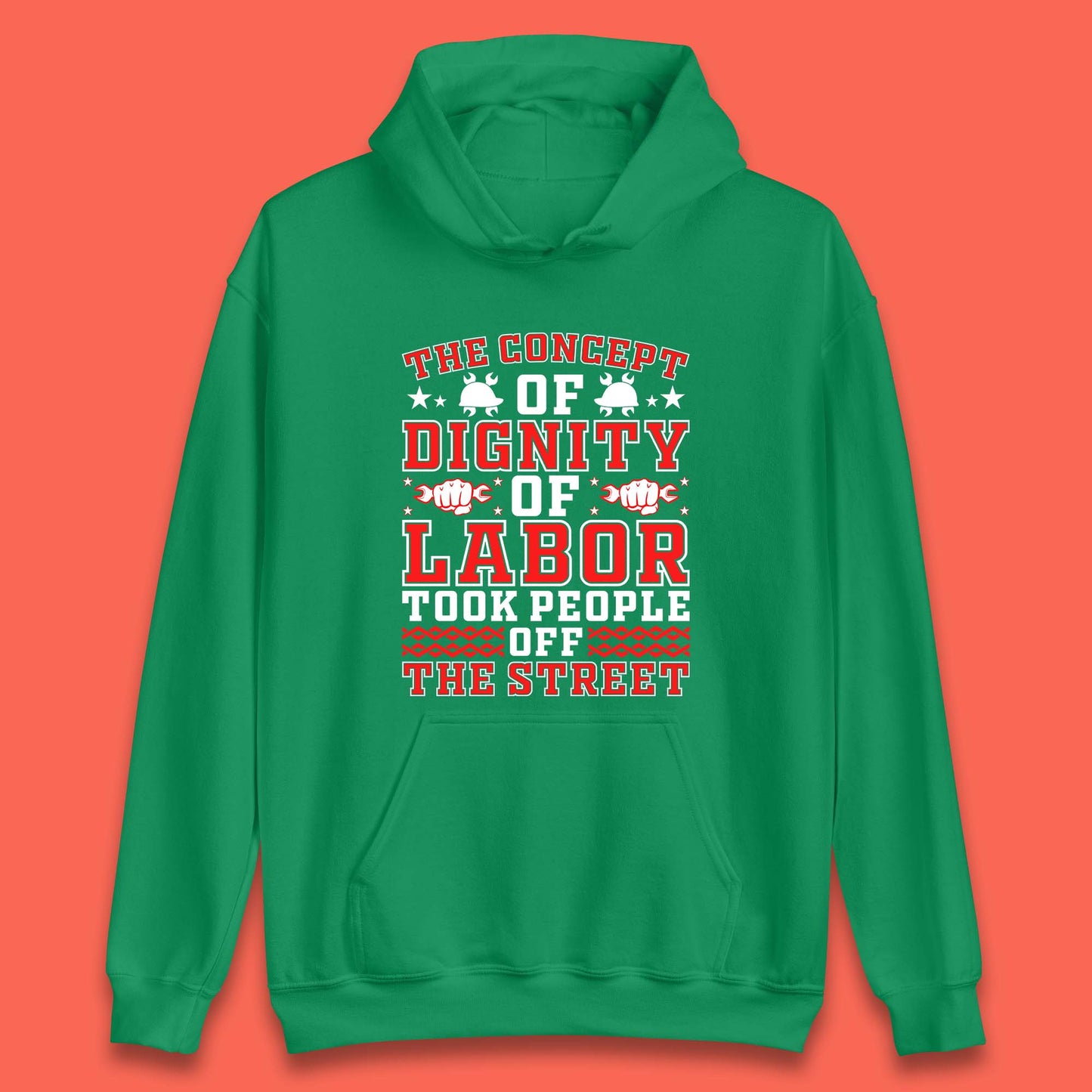 Dignity Of Labor Unisex Hoodie