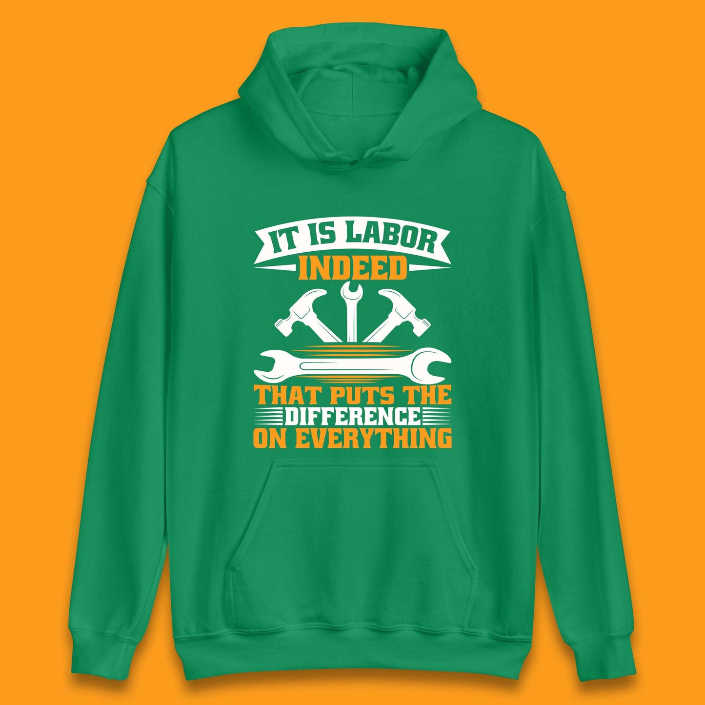 It Is Labor Indeed Unisex Hoodie