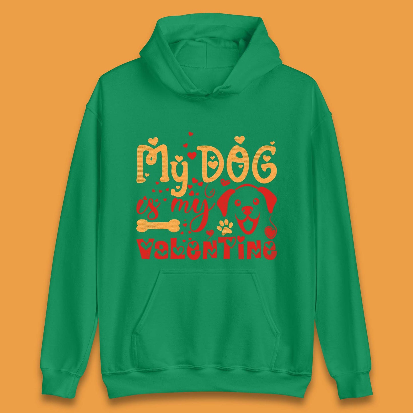 My Dog Is My Valentine Unisex Hoodie