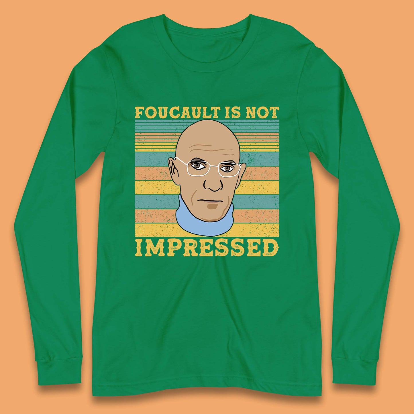 Foucault Is Not Impressed Long Sleeve T-Shirt