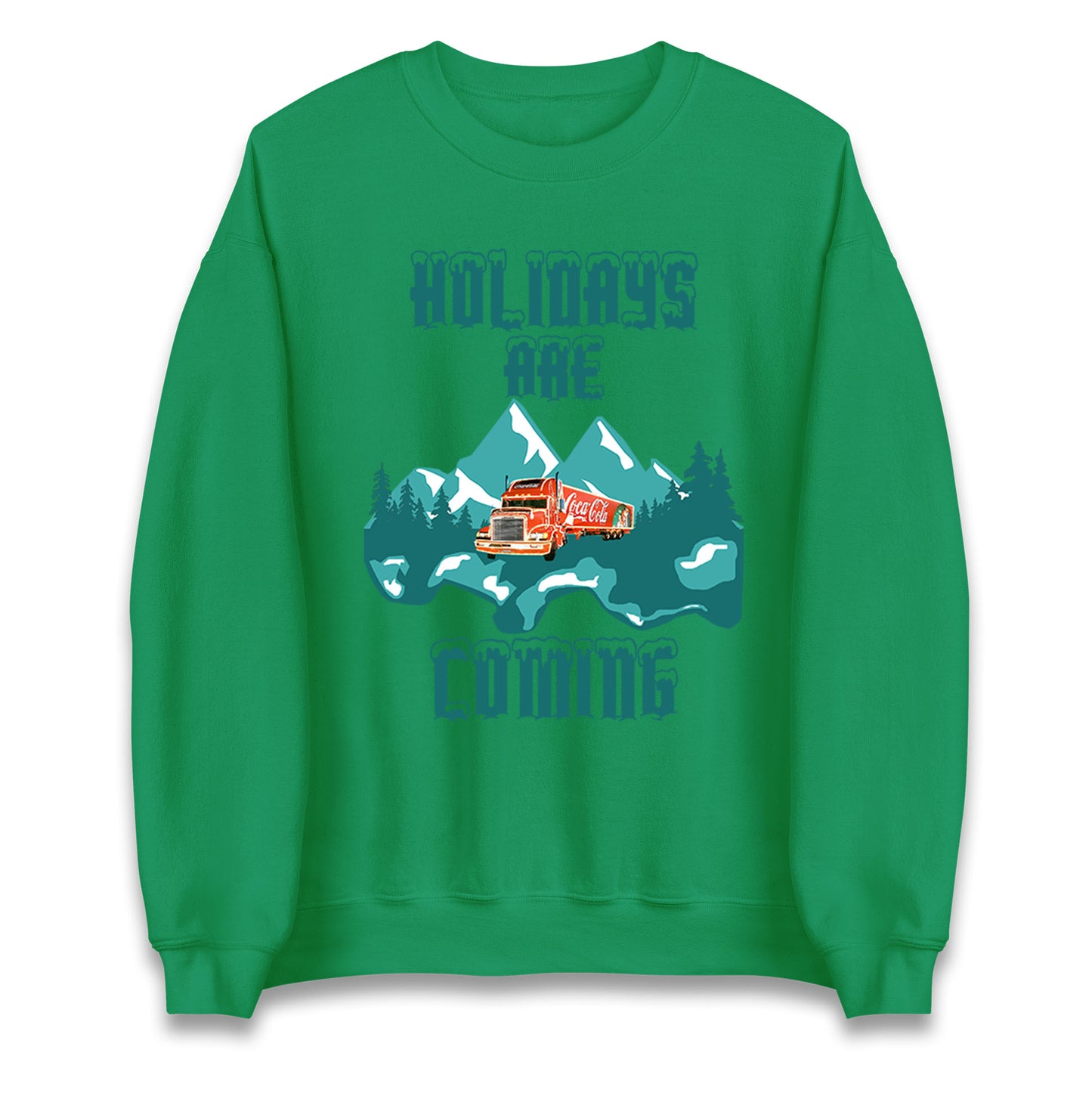 Christmas Holidays Are Coming Unisex Sweatshirt