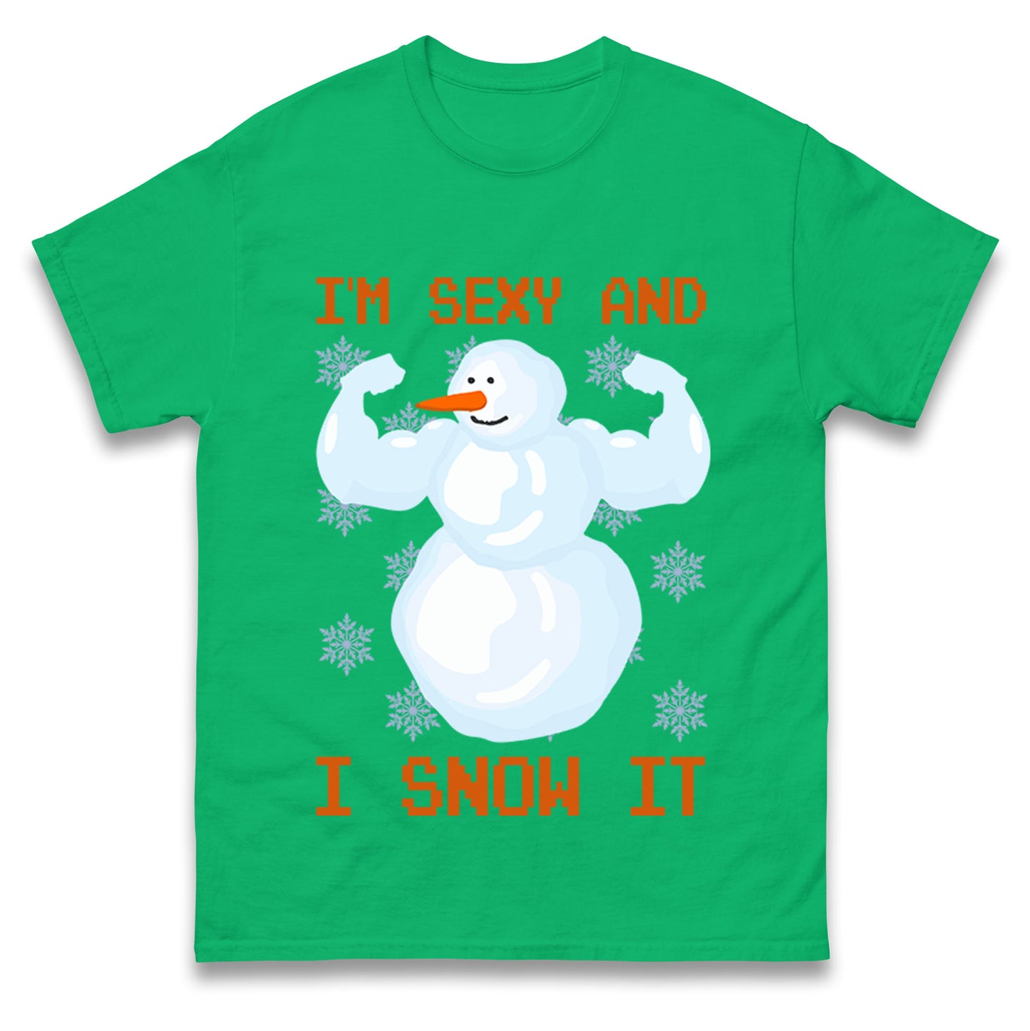 Im Sexy And I Snow It Strong Snowman Christmas T Shirts