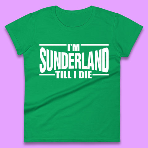 Sunderland Till I Die Womens T-Shirt