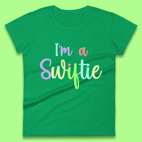 I'm a Swiftie Womens T-Shirt