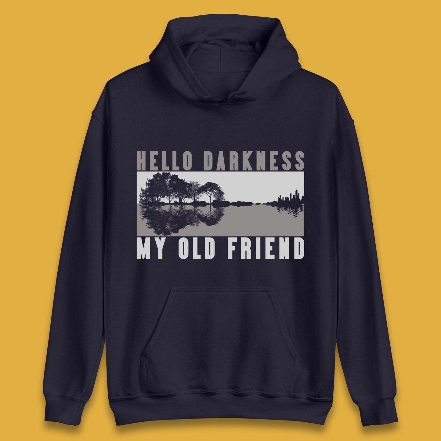 Hello Darkness My Old Friend Unisex Hoodie