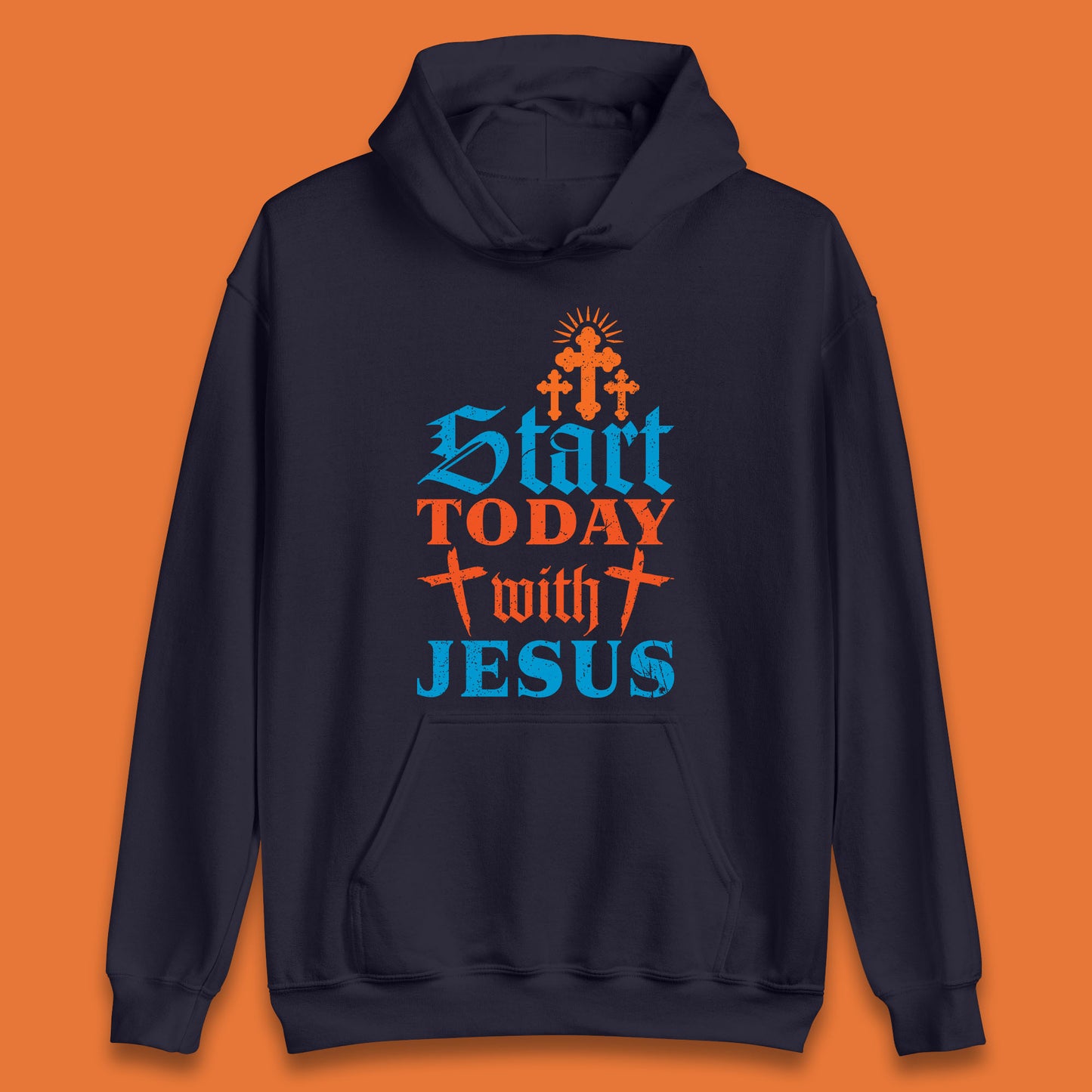 Start Today With Jesus Christian Beliefs Jesus Christ Religious Unisex Hoodie