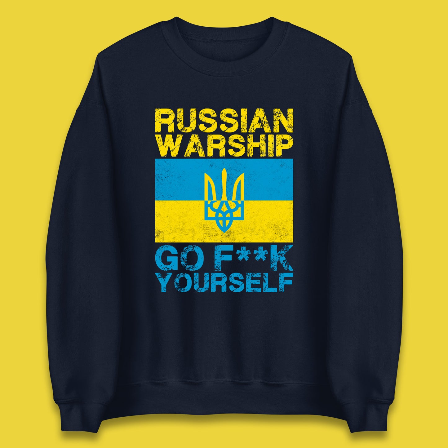Russian Warship Go Fuck Yourself Ukraine Soldiers Last Words Ukrainian Flag We Stand With Ukraine Unisex Sweatshirt