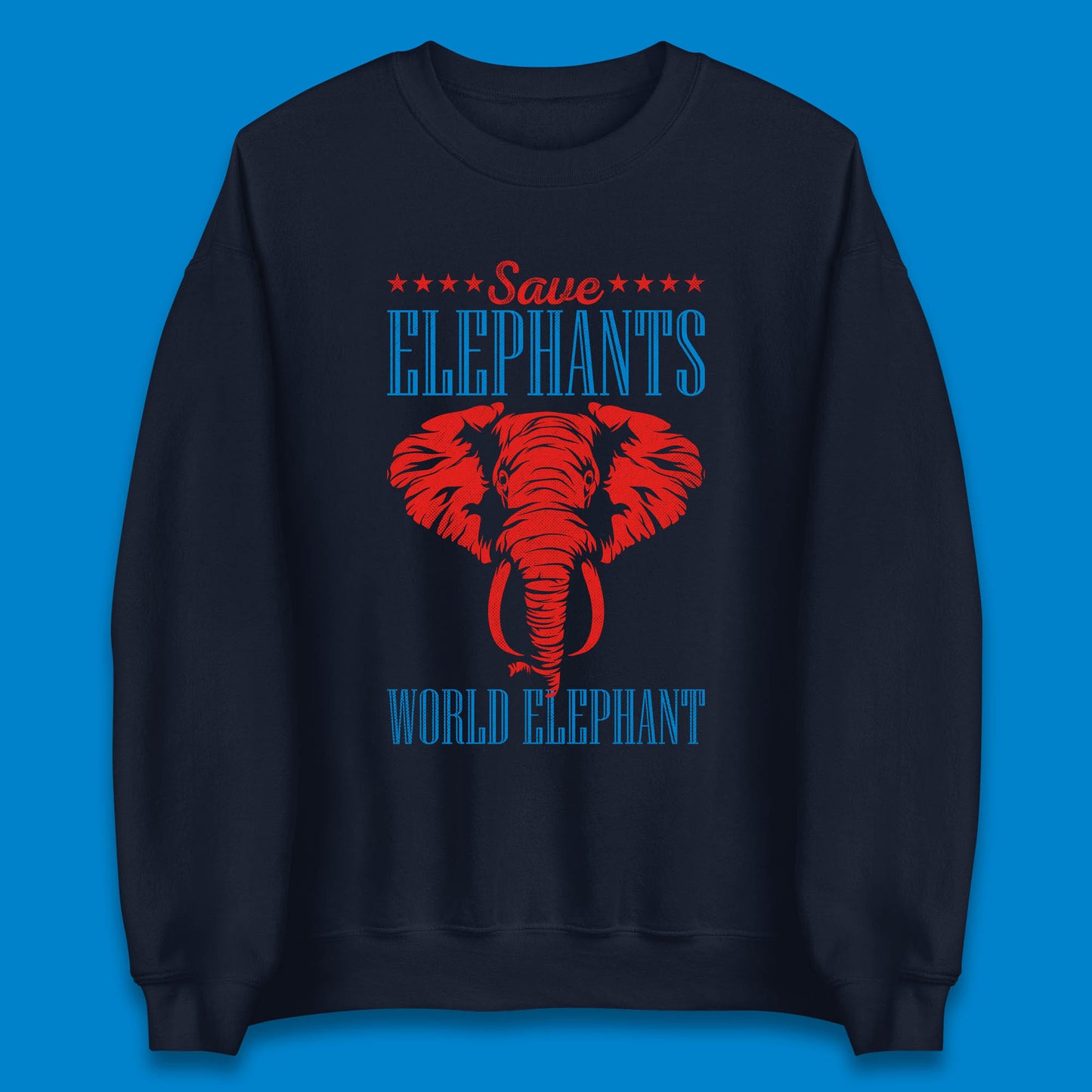 Save The Elephants World Elephant Day Zoo Animal Wildlife Unisex Sweatshirt