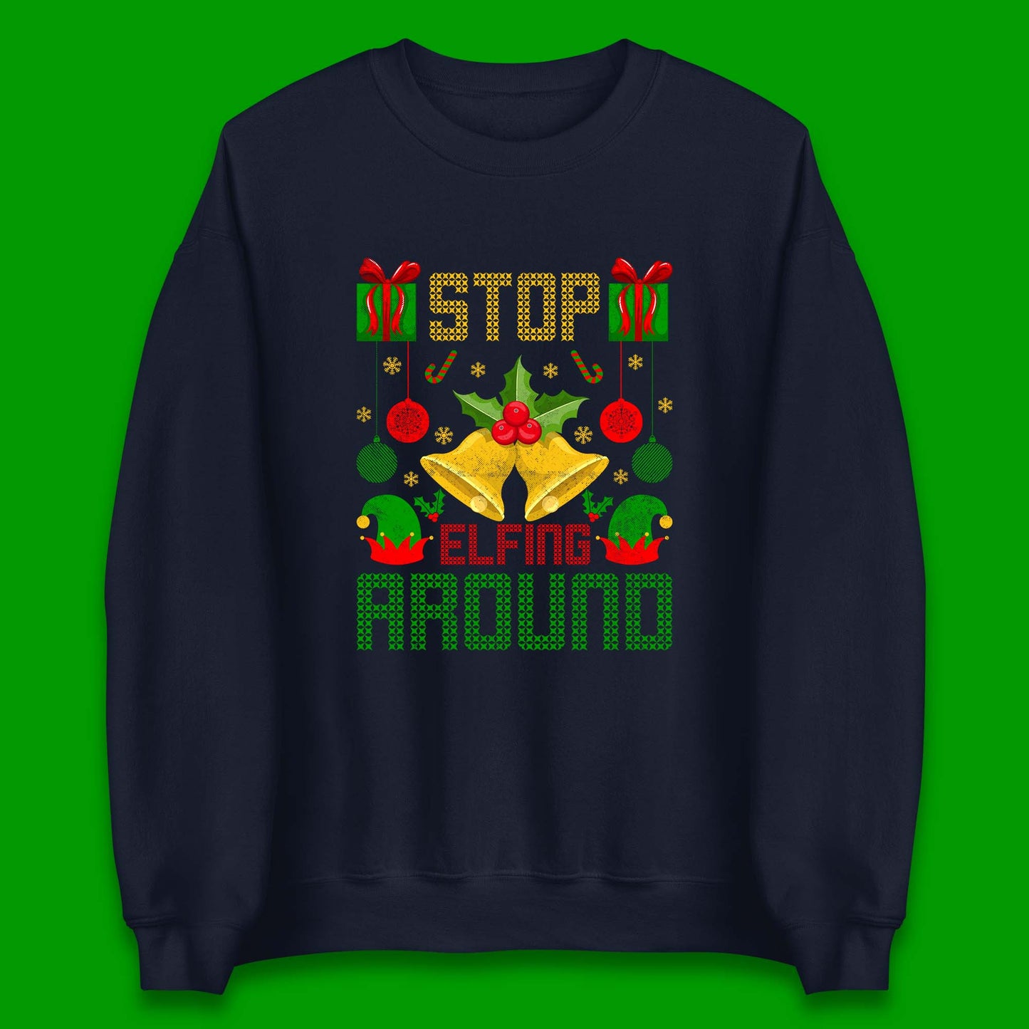 christmas stop elfing around sweatshirt