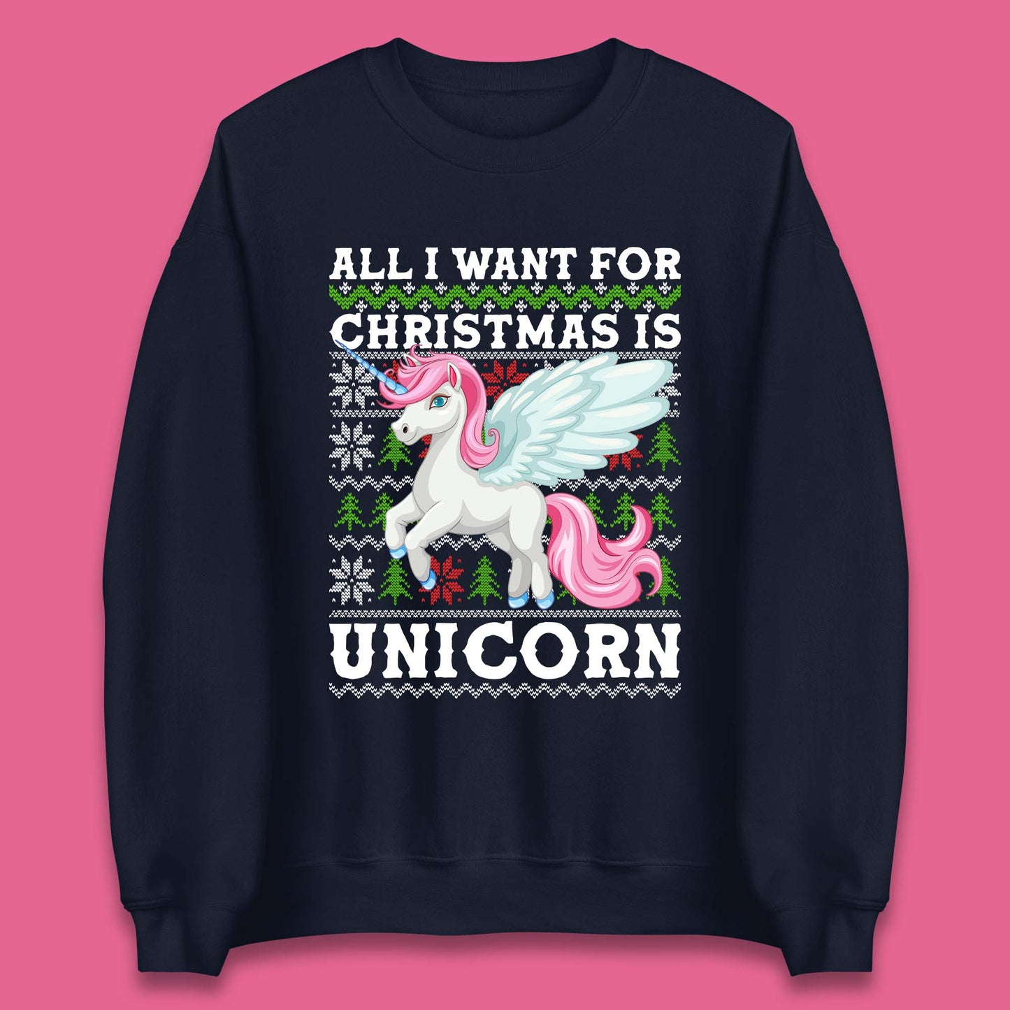 Want Unicorn For Christmas Unisex Sweatshirt