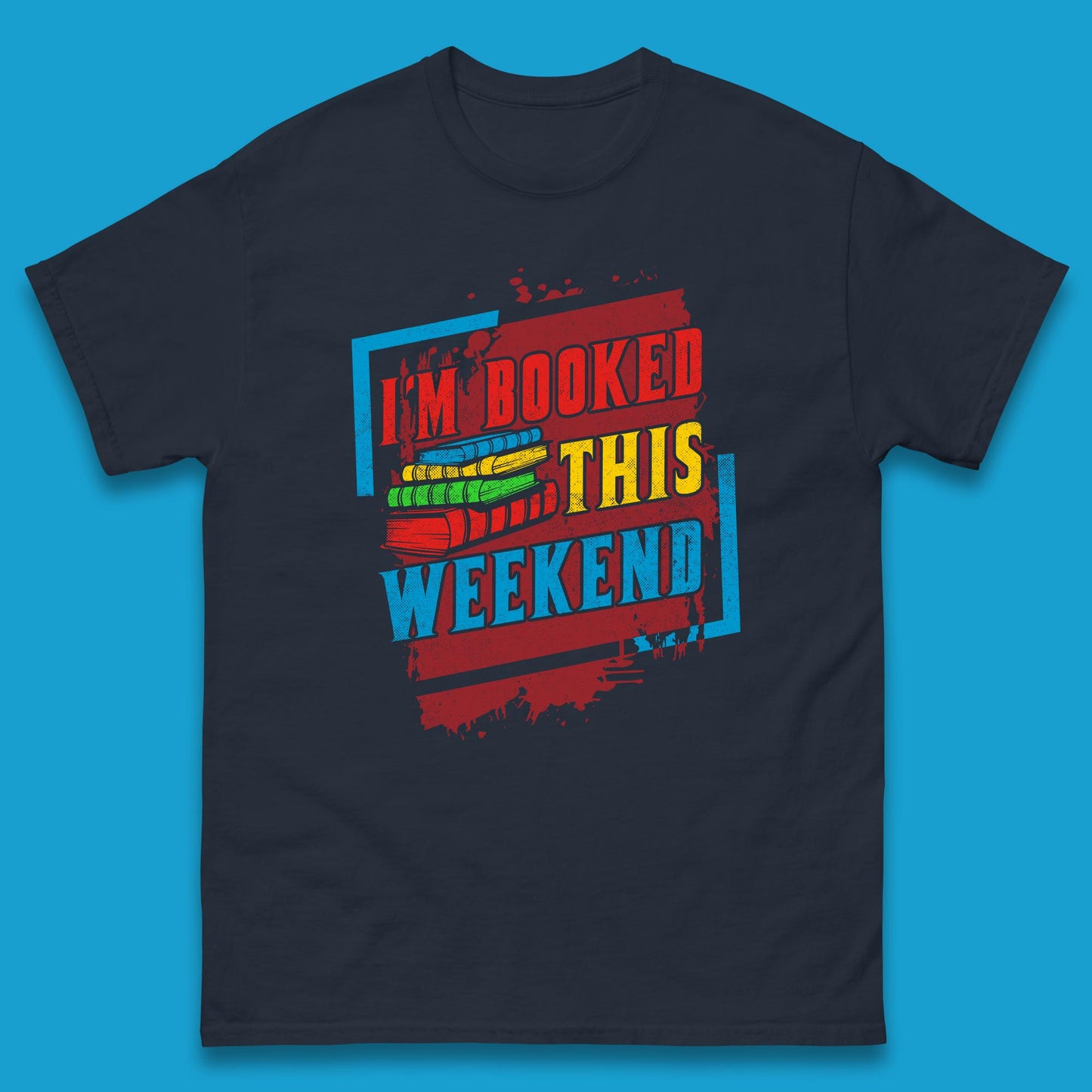 I'm Booked This Weekend Retro Book Lover Book Vibes Reading Librarian Mens Tee Top