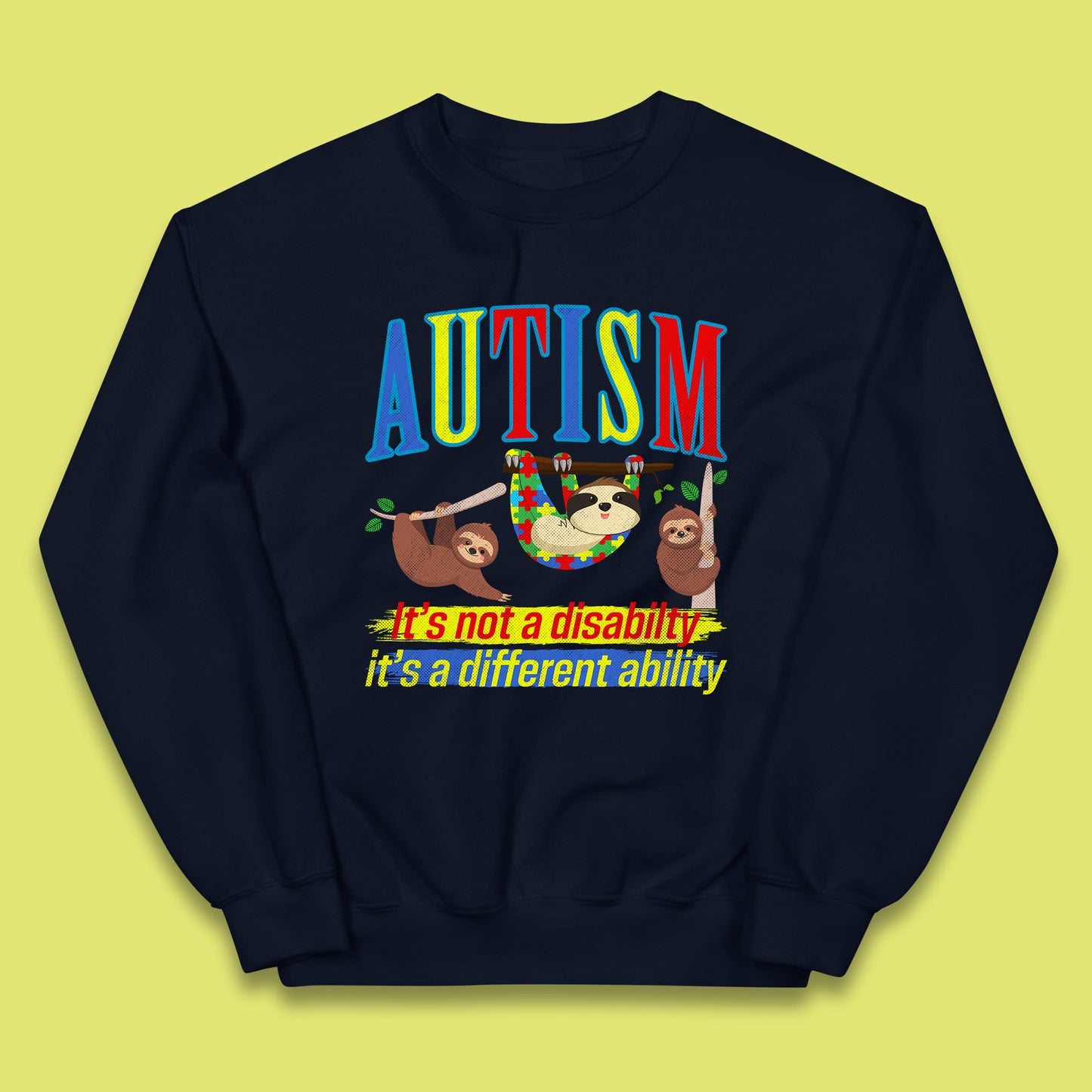 Autism Sloth It's Not A Disability It's A Different Ability Autism Awareness Autism Support Autism Warrior Kids Jumper