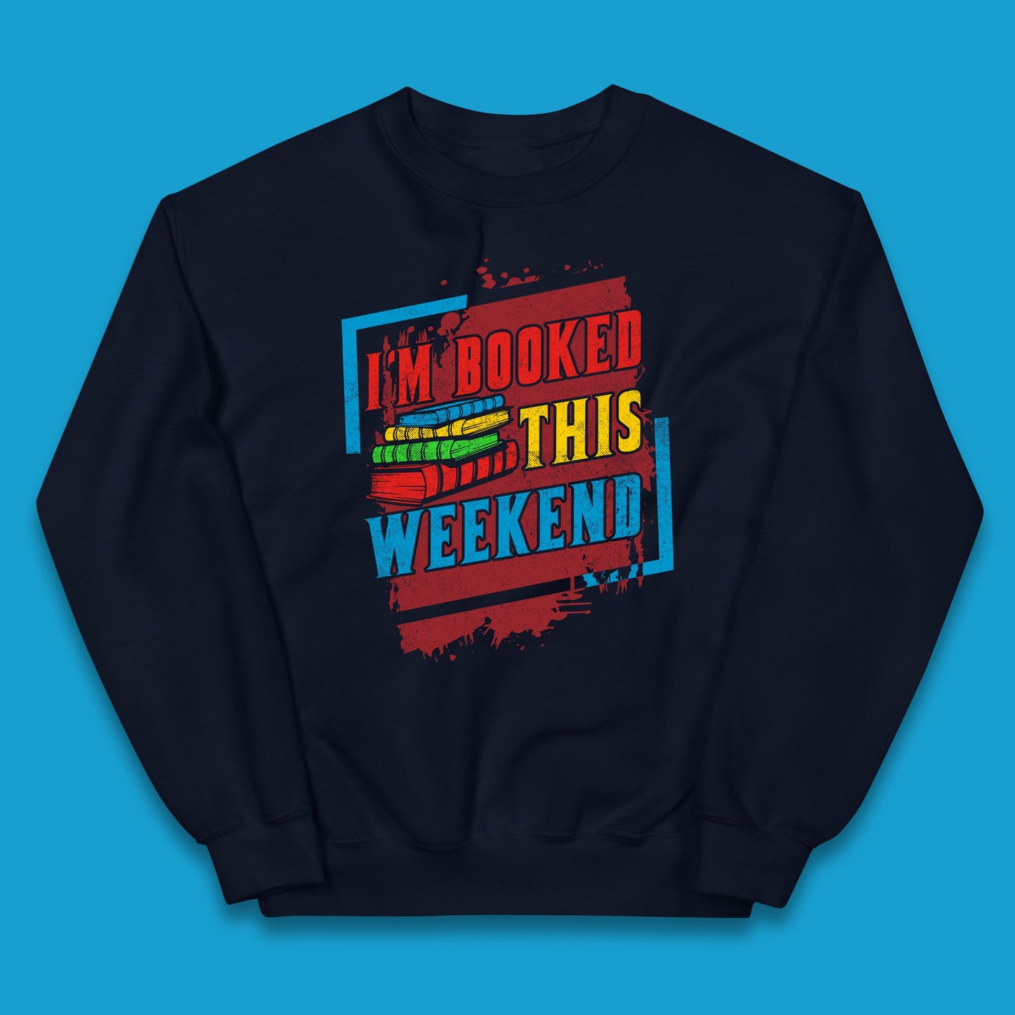 I'm Booked This Weekend Retro Book Lover Book Vibes Reading Librarian Kids Jumper
