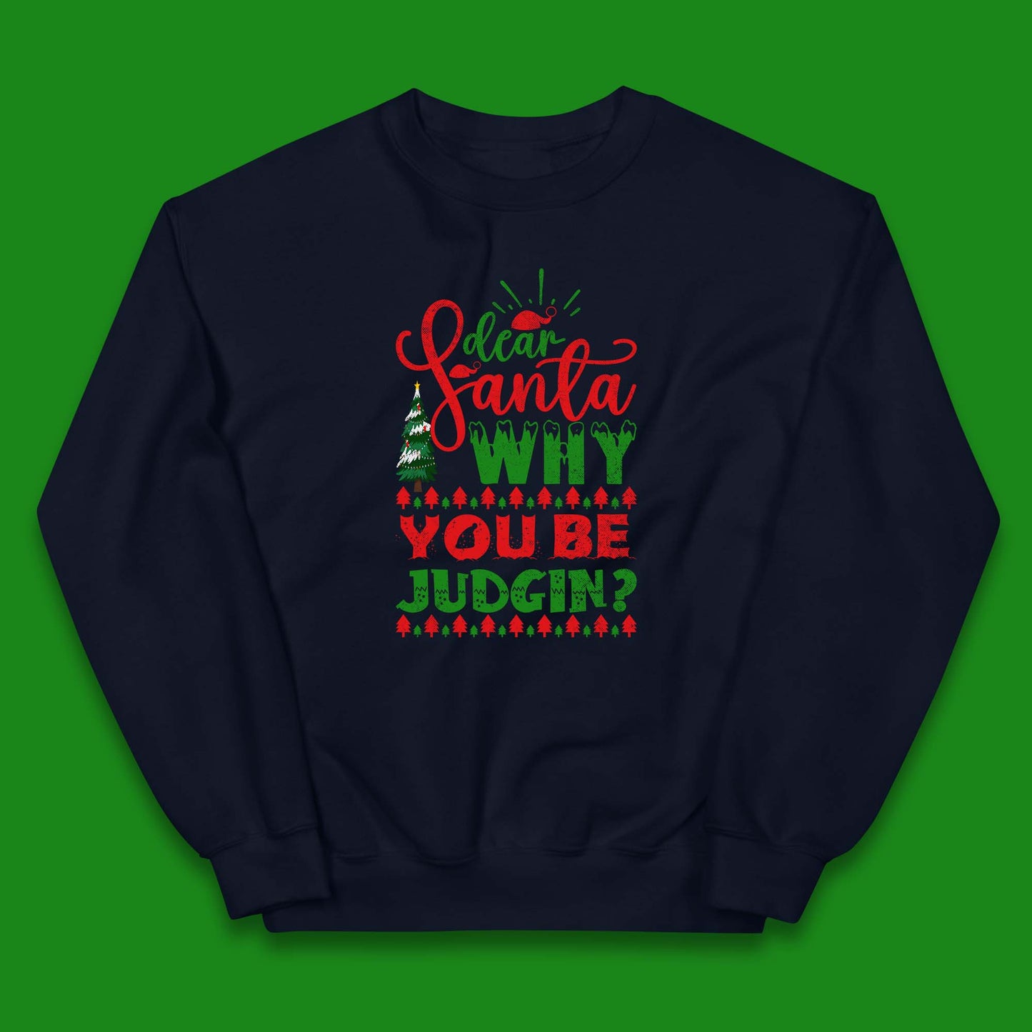 dear santa why you be judgin christmas jumper