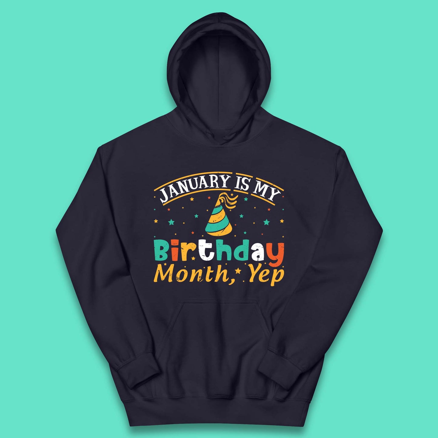 January Is My Birthday Month Yep Kids Hoodie