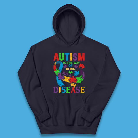 Autism Is The Way Of Being Not A Disease Kids Hoodie