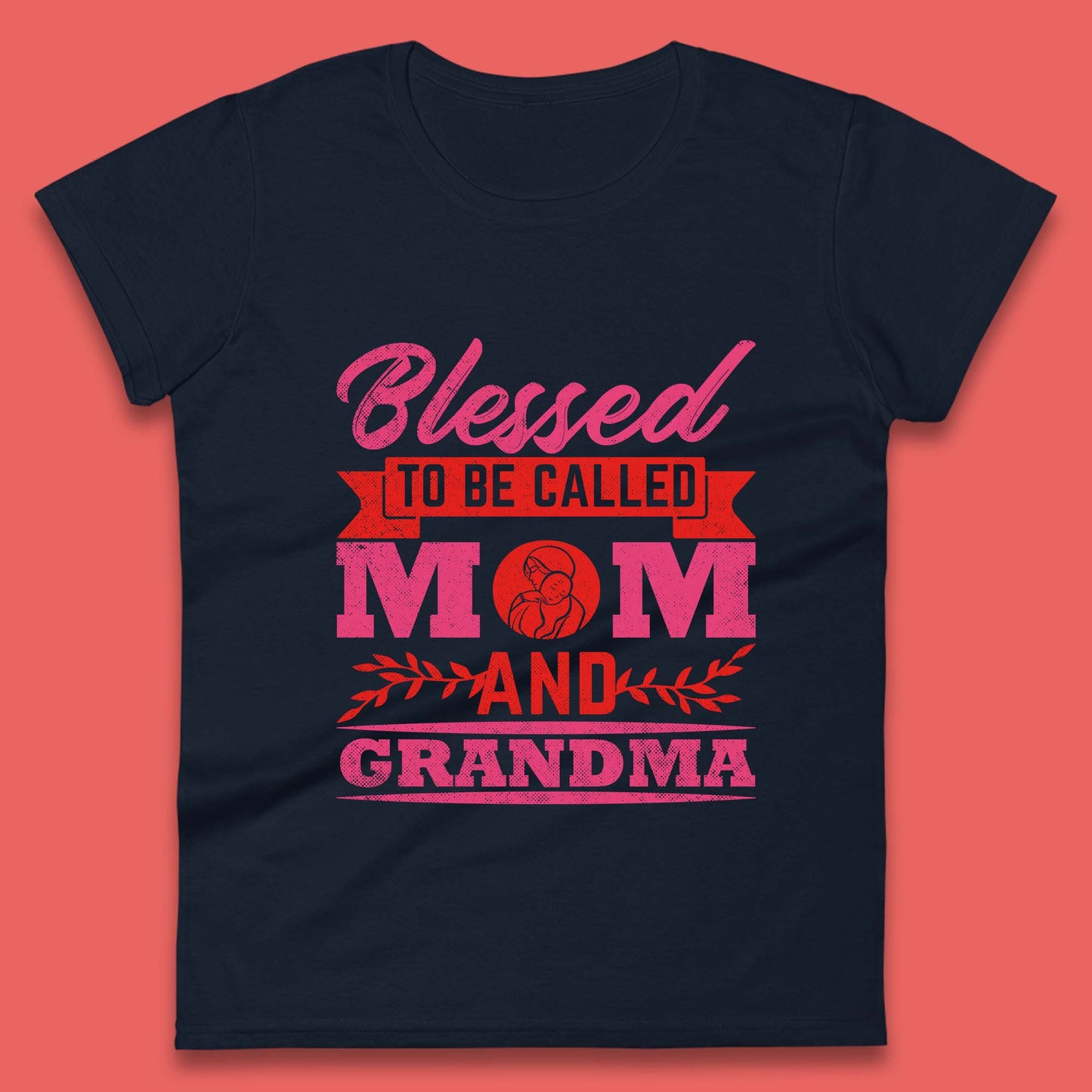 Blessed To Be Called Mom And Grandma Womens T-Shirt