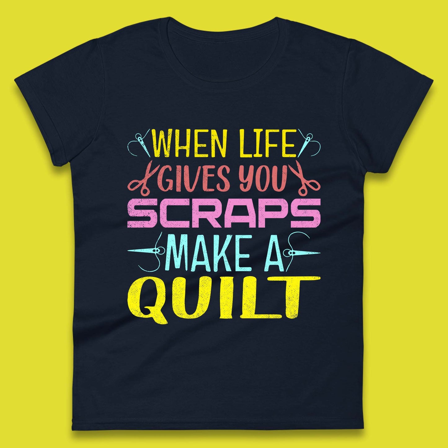 Make A Quilt Womens T-Shirt