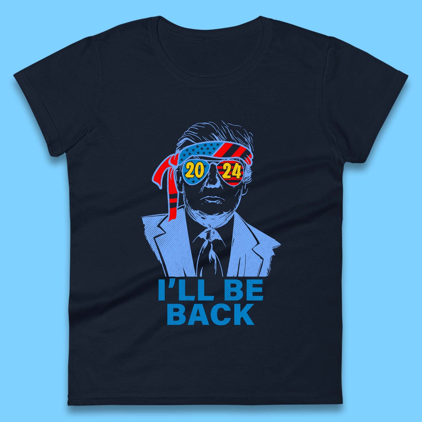 Trump 2024 I'll Be Back Donald Trump The Return Election 2024 Take America Back Womens Tee Top