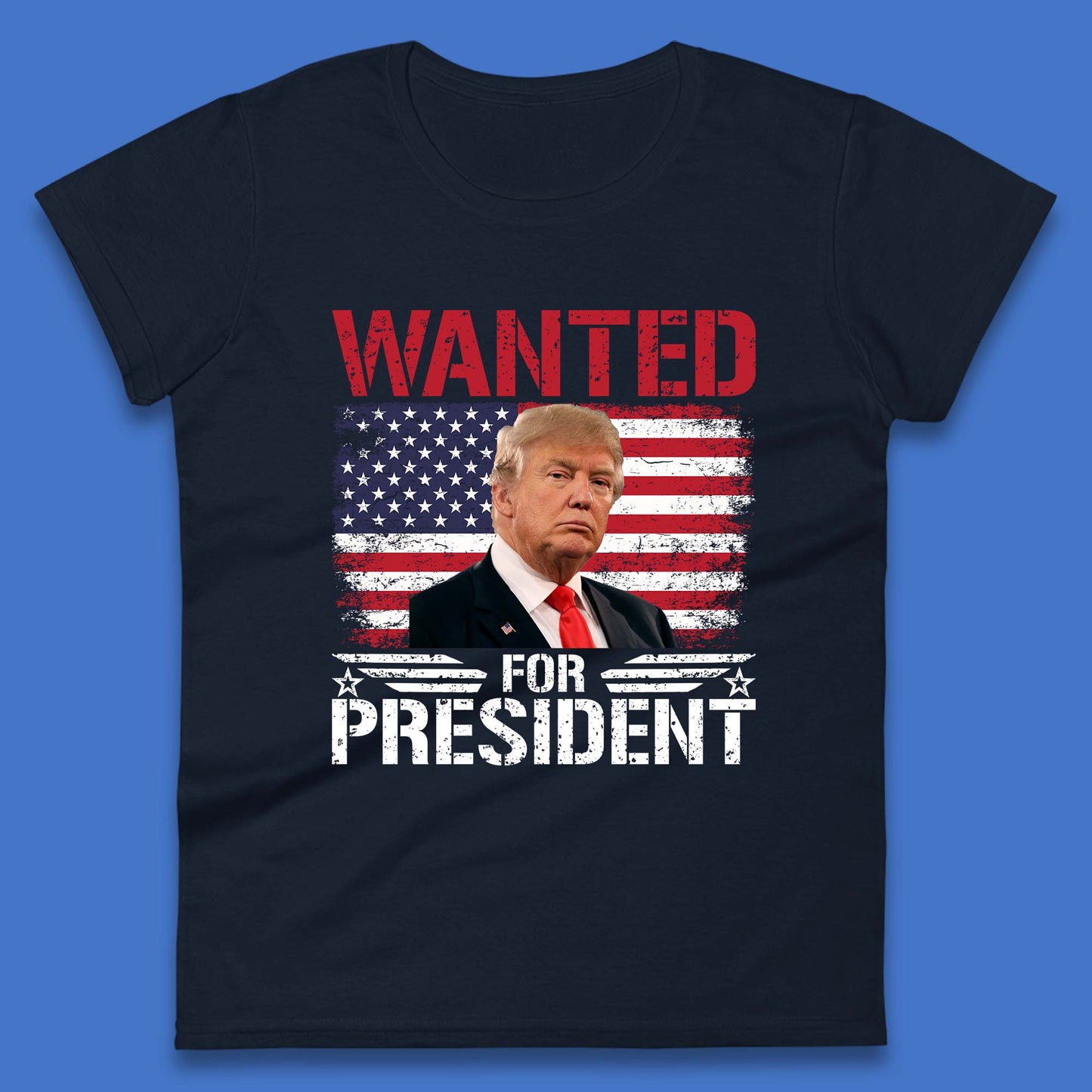 Wanted For President Donald Trump Mugshot Election 2024 Donald Trump Take America Back Womens Tee Top