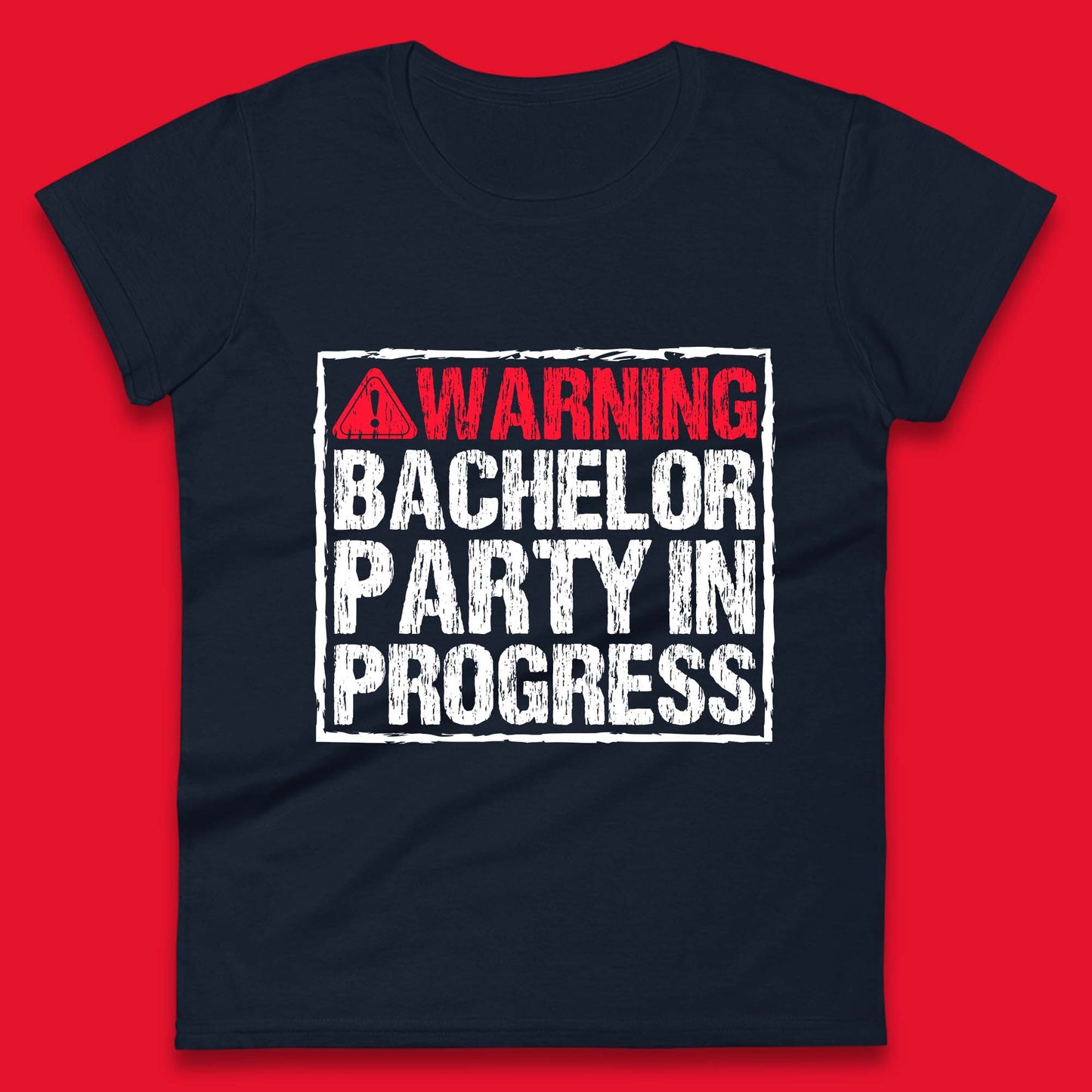 Warning Bachelor Party In Progress Funny Stag Guys Night Out Wedding Womens Tee Top