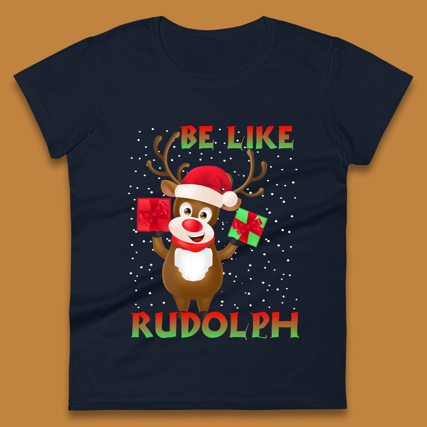 Be Like Rudolph Christmas Womens T-Shirt