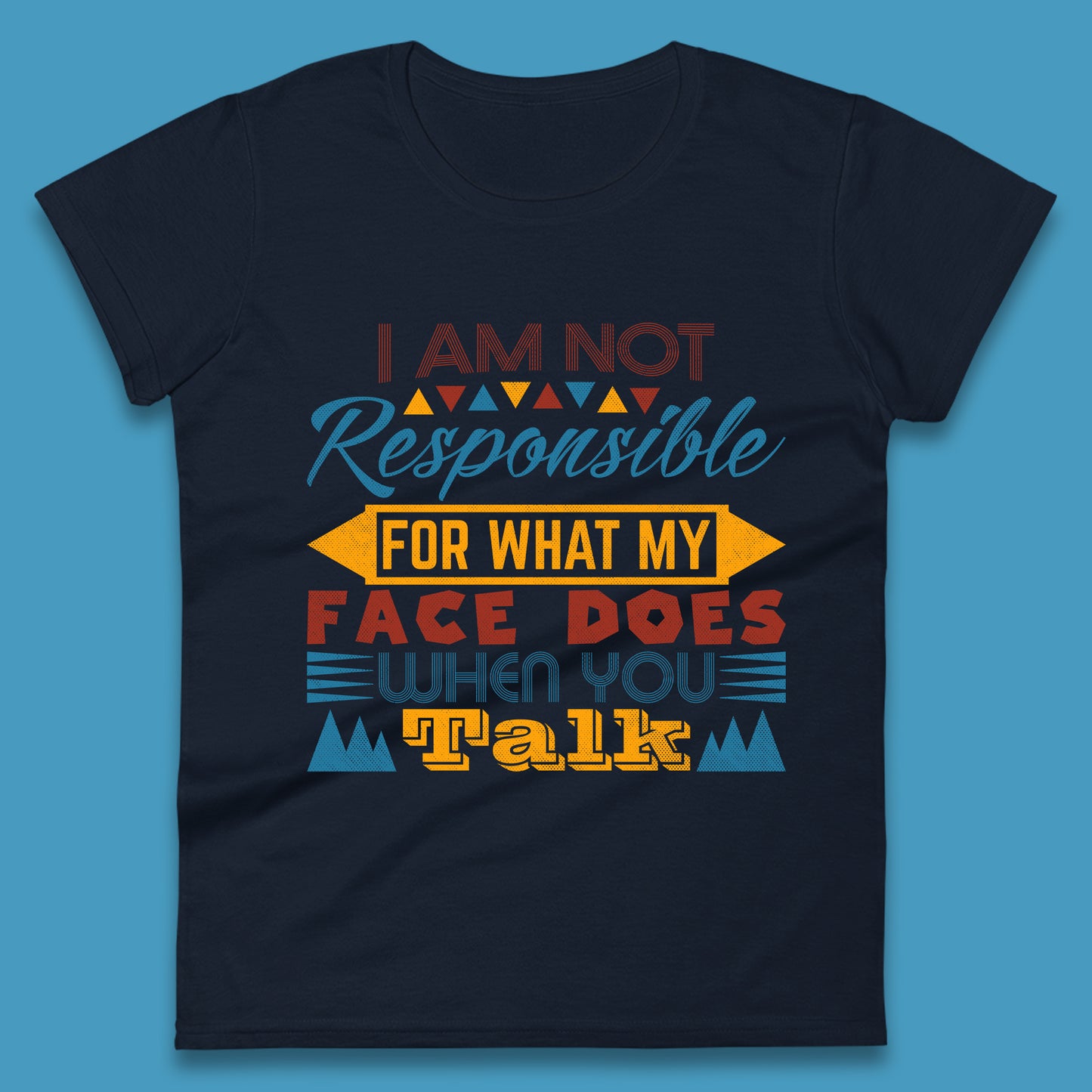 Funny Sarcastic Hilarious Quotes Women's T-Shirt