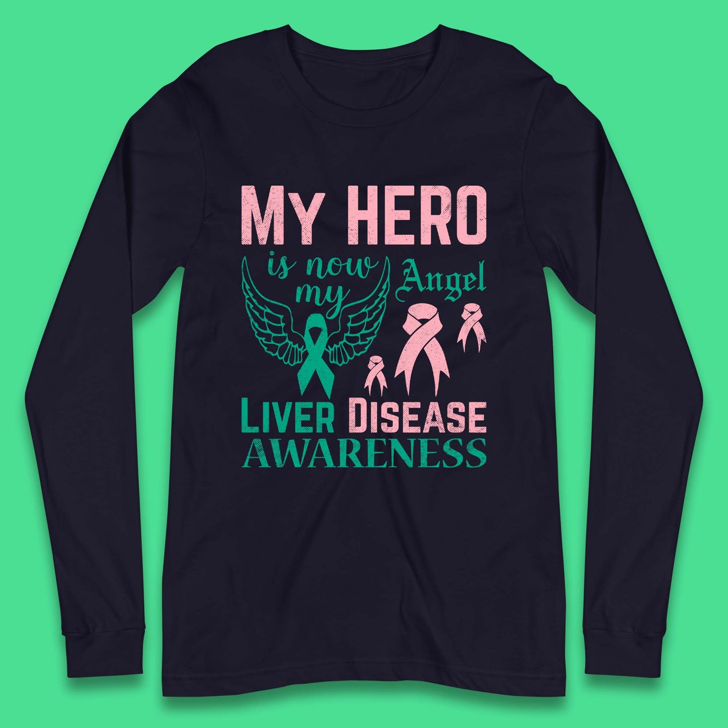 My Hero Is Now My Angel Long Sleeve T-Shirt