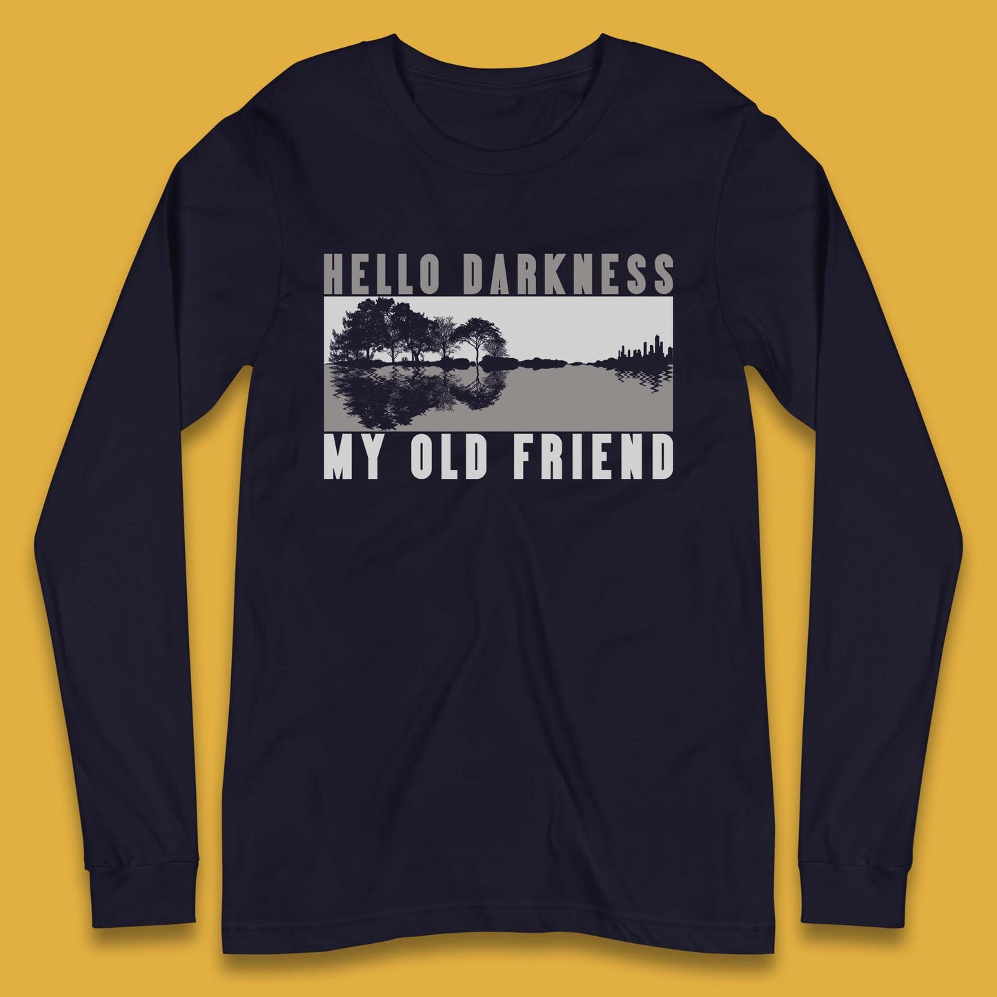 Hello Darkness My Old Friend Long Sleeve T-Shirt