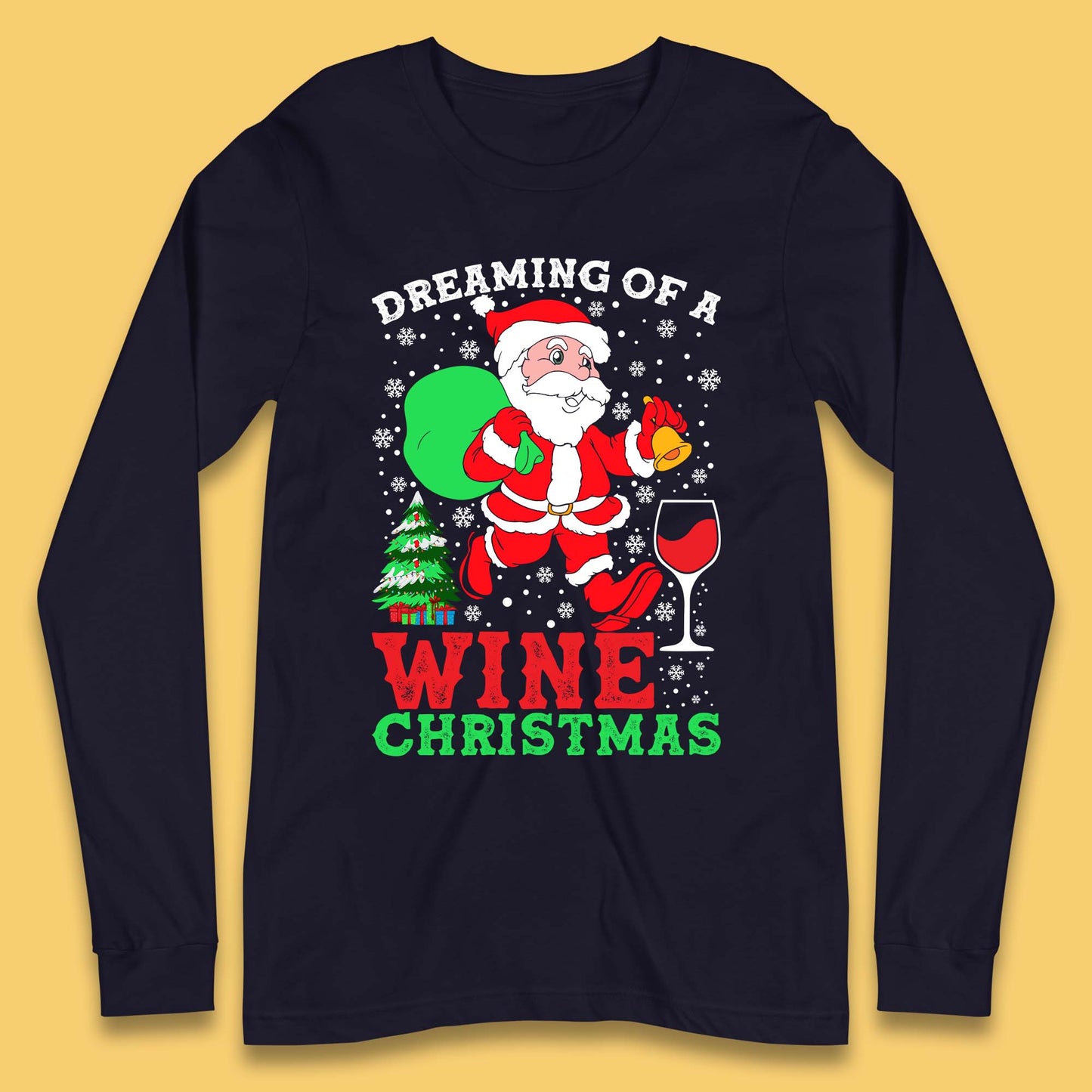 Dreaming Of A Wine Christmas Long Sleeve T-Shirt