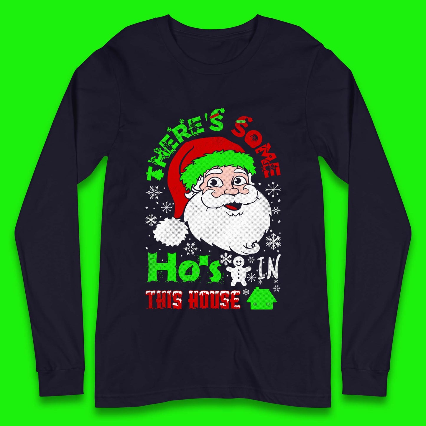 Ho's In The House Christmas Long Sleeve T-Shirt