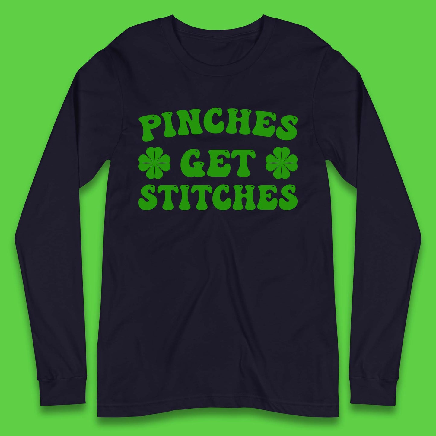 Pinches Get Stitches Long Sleeve T-Shirt