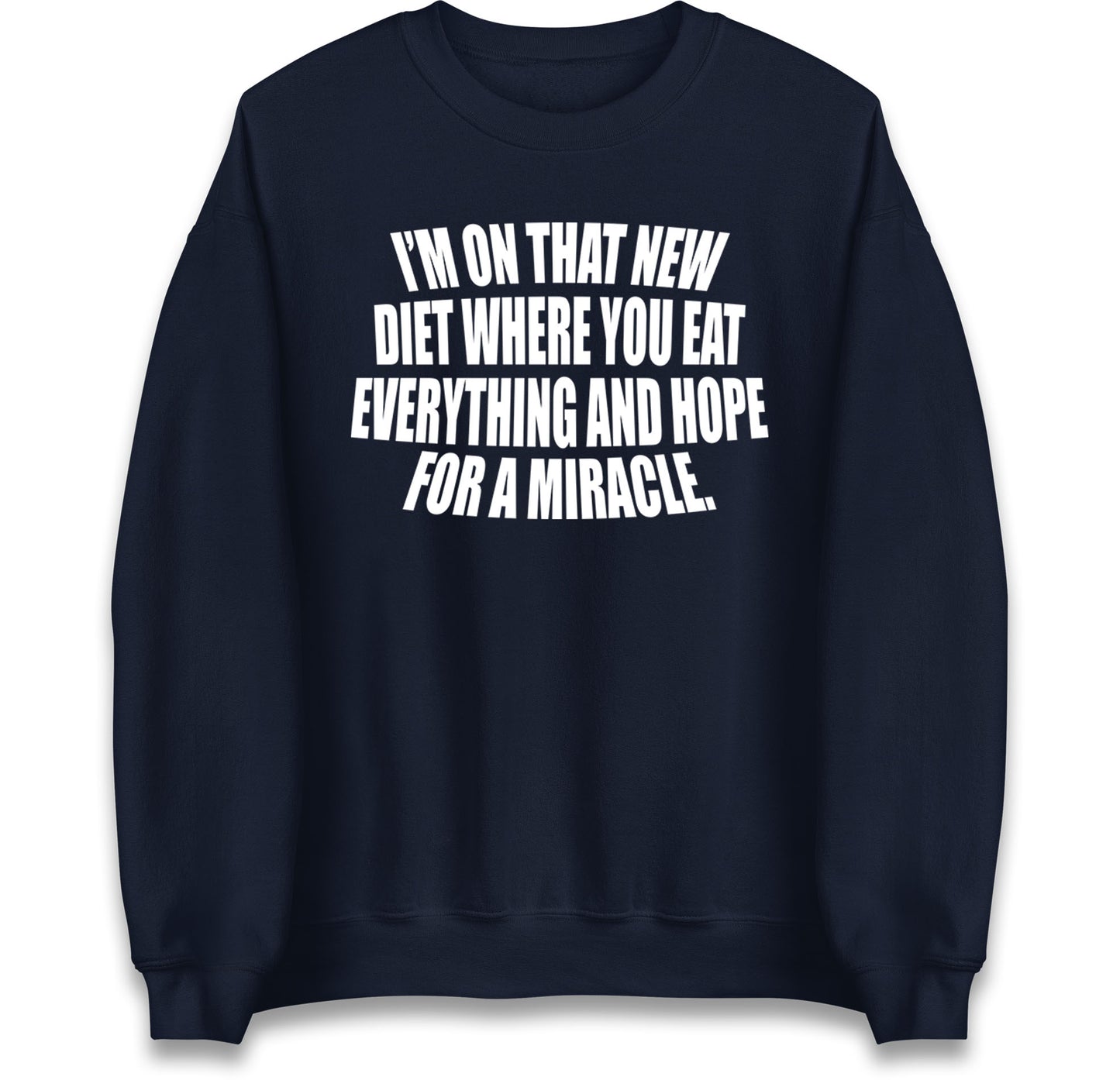 I'm On That New Diet Jumper
