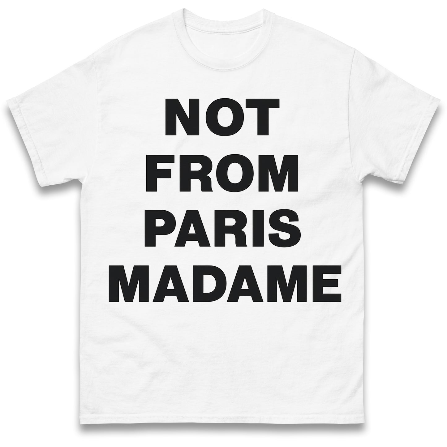 Not From Paris Madame T Shirt