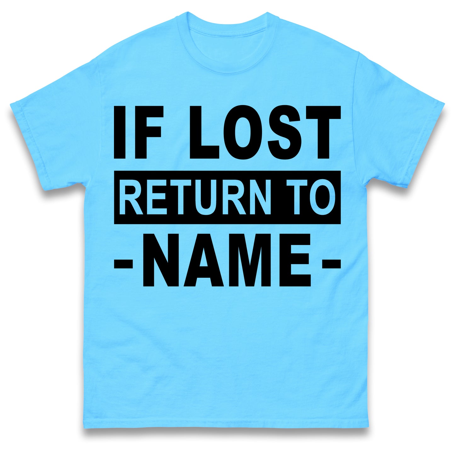 Personalised If Lost Return To Name Shirt Custom Name Shirt Matching Family Shirt Vacation Gift Shirt