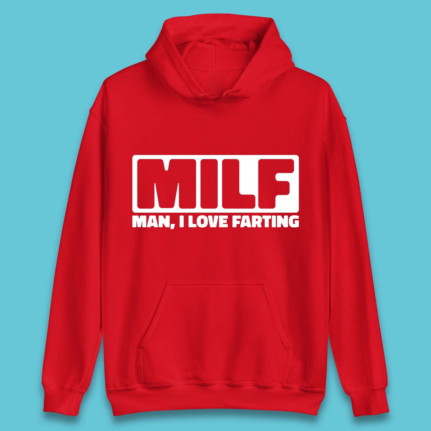 Milf Man I Love Farting Funny Fart Joke Farting Humorous Unisex Hoodie