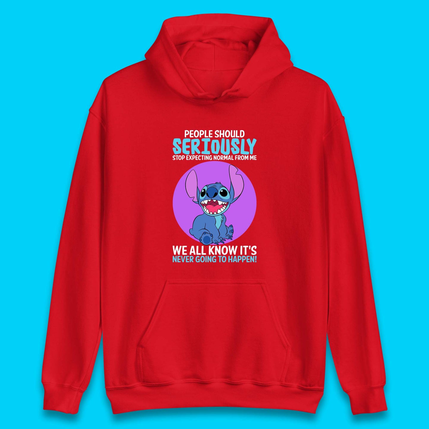 Disney Stitch People Should Seriously Stop Expecting Normal From Me We All Know It's Never Going To Happen Sarcastic Joke Unisex Hoodie