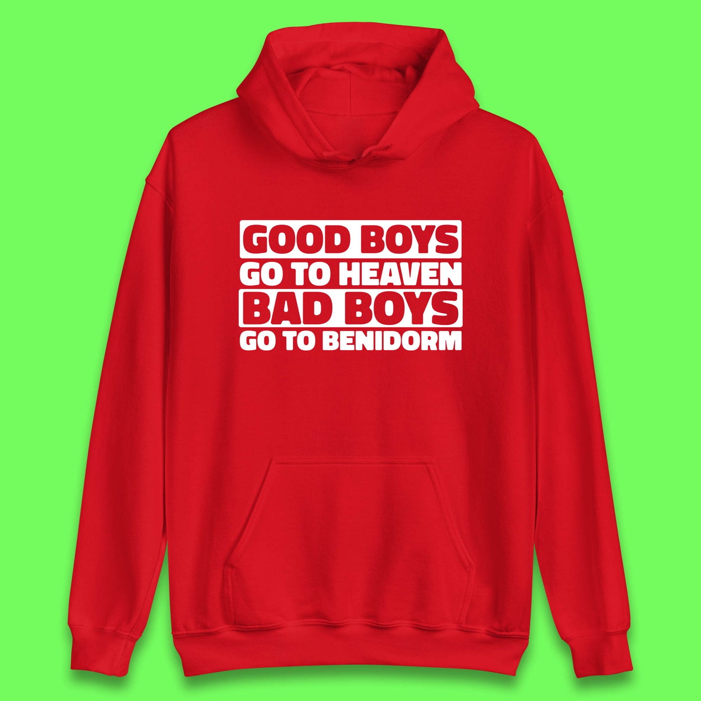 Good Boys Go To Heaven Bad Boys Go To Benidorm Hoodie