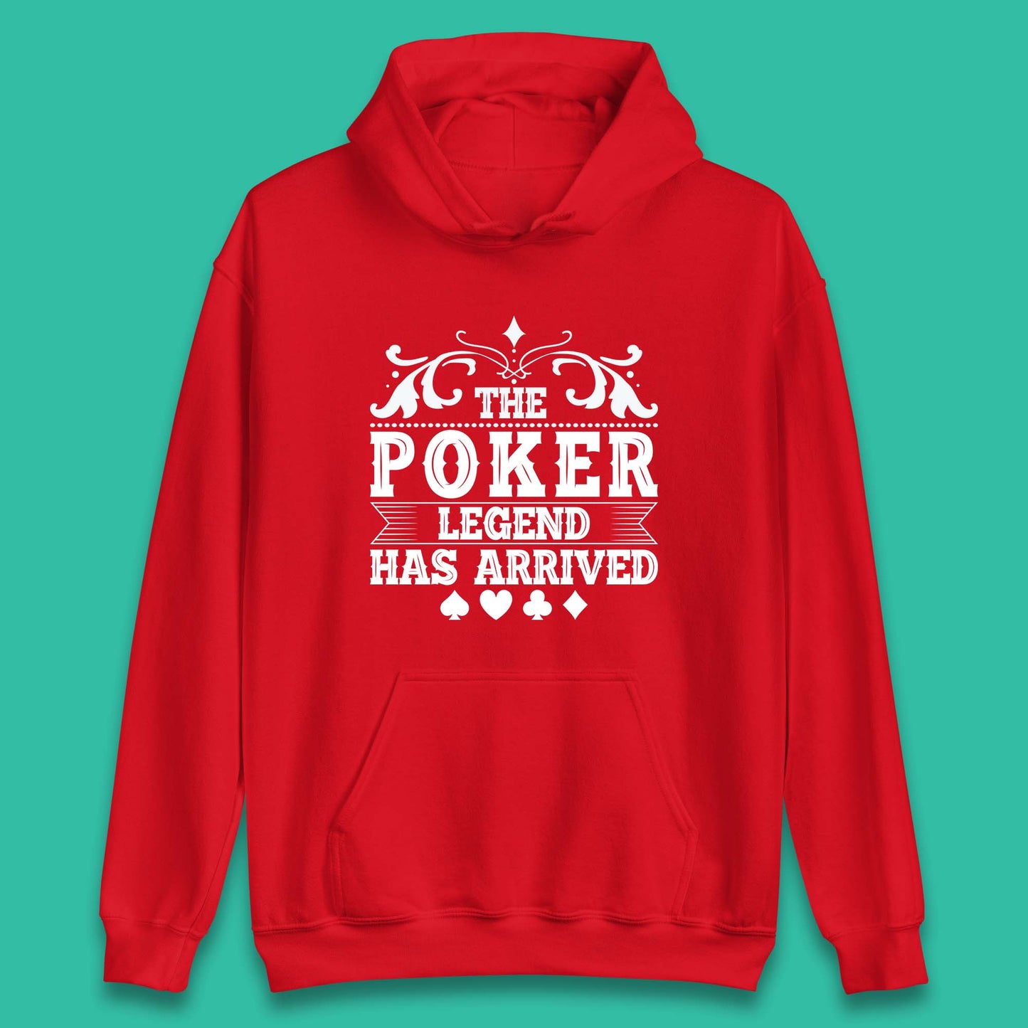 The Poker Legend Has Arrived Card Game Funny Casino Poker Card Player Unisex Hoodie