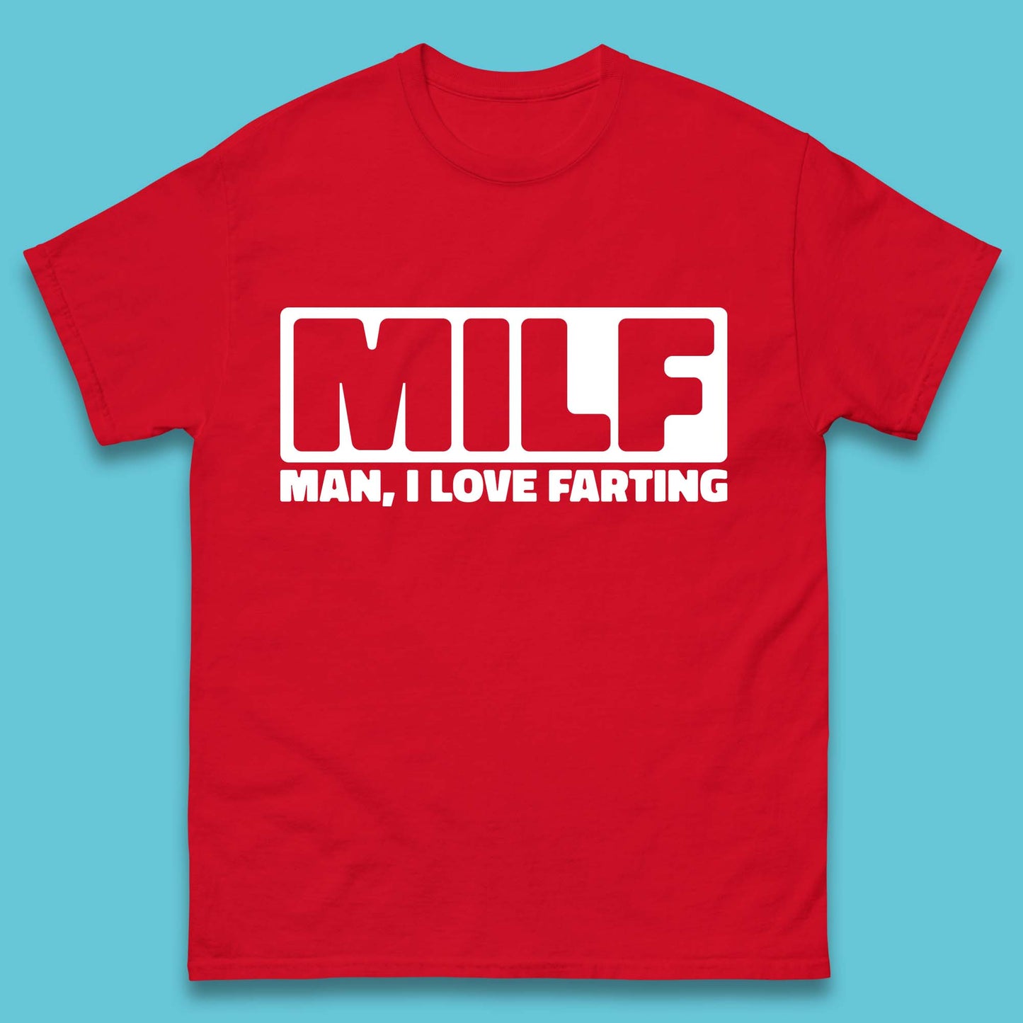 Milf Man I Love Farting Funny Fart Joke Farting Humorous Mens Tee Top
