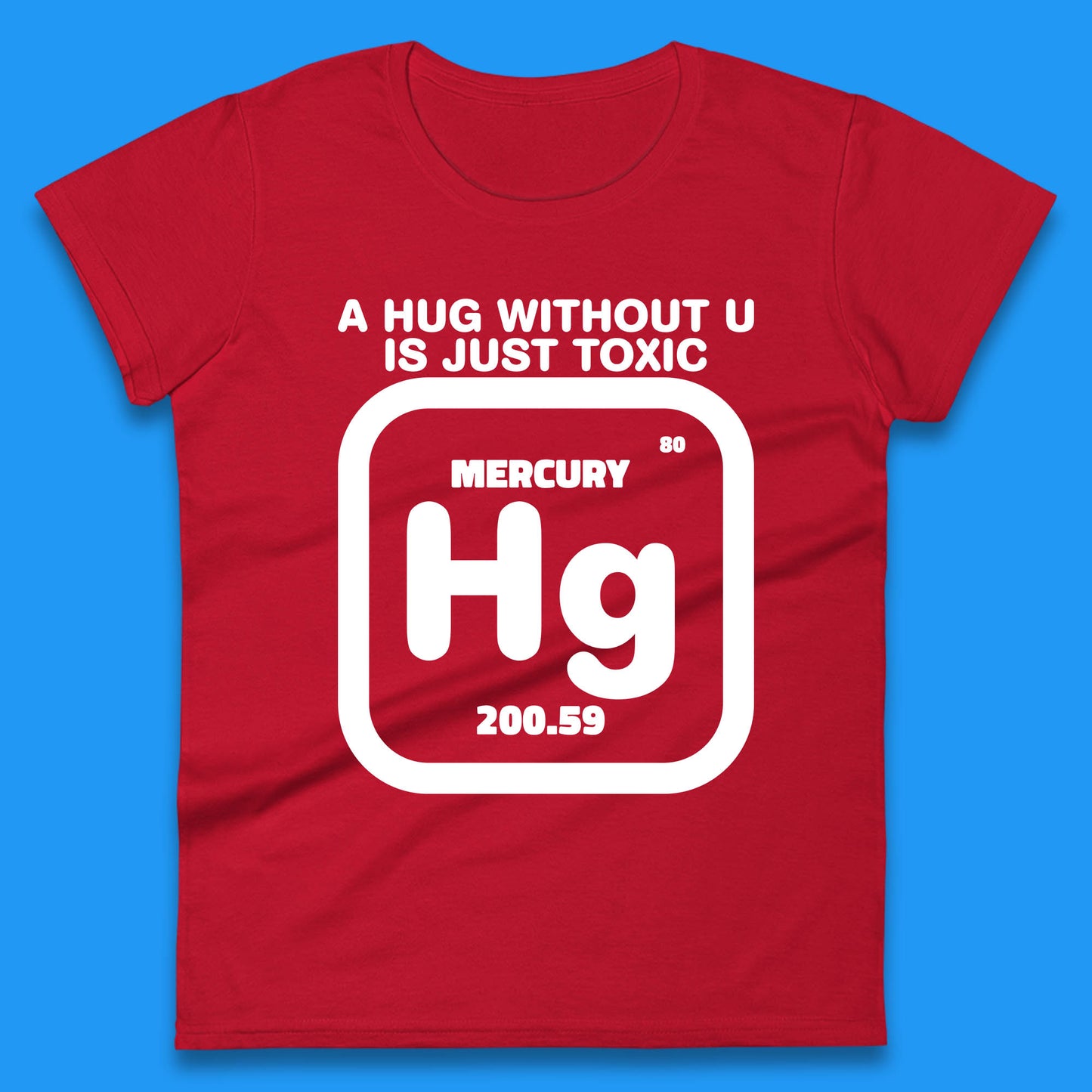 A Hug Without U Is Just Toxic Womens T Shirt