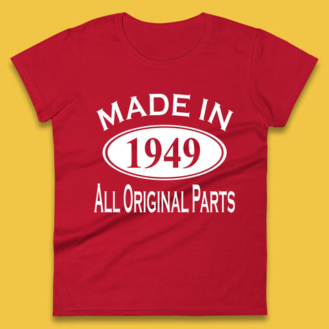 Made In 1949 All Original Parts Vintage Retro 74th Birthday Funny 74 Years Old Birthday Gift Womens Tee Top