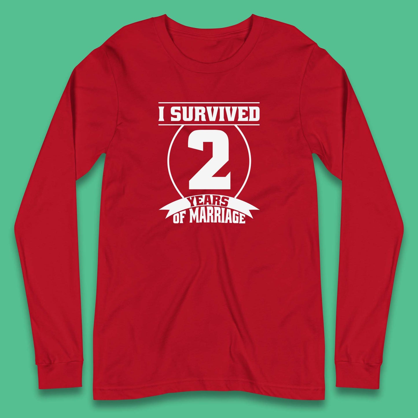 I Survived 2 Years Of Marriage Couples Celebrating 2nd Wedding Anniversary Gift Long Sleeve T Shirt