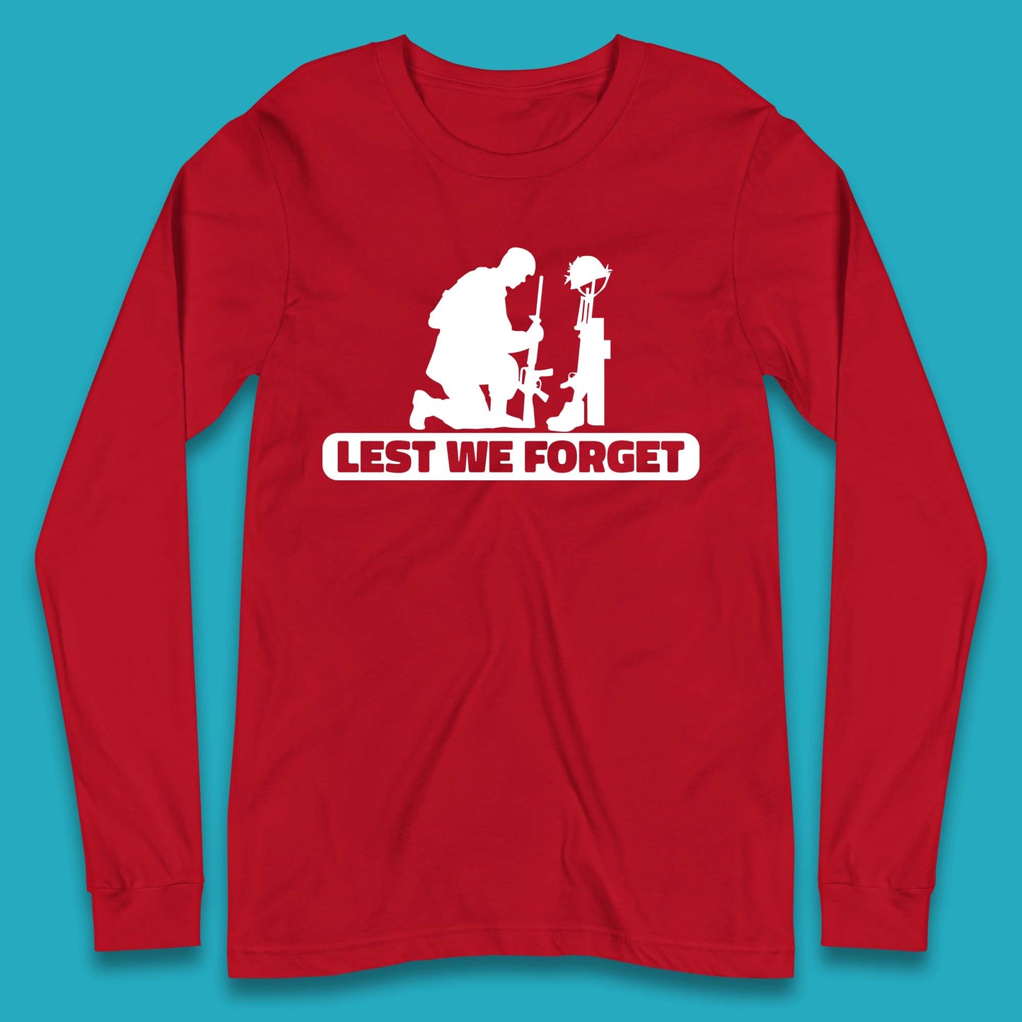 Lest We Forget Kneeling Soldier Remembrance Day British Armed Forces Day Long Sleeve T Shirt