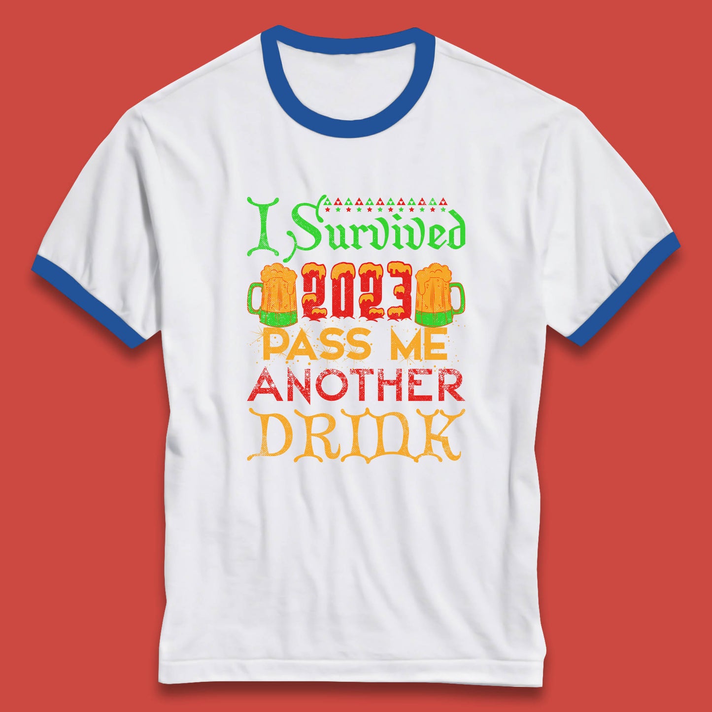 I Survived 2023 Pass Me Another Drink Christmas Beer Drinking Lover Xmas Ringer T Shirt
