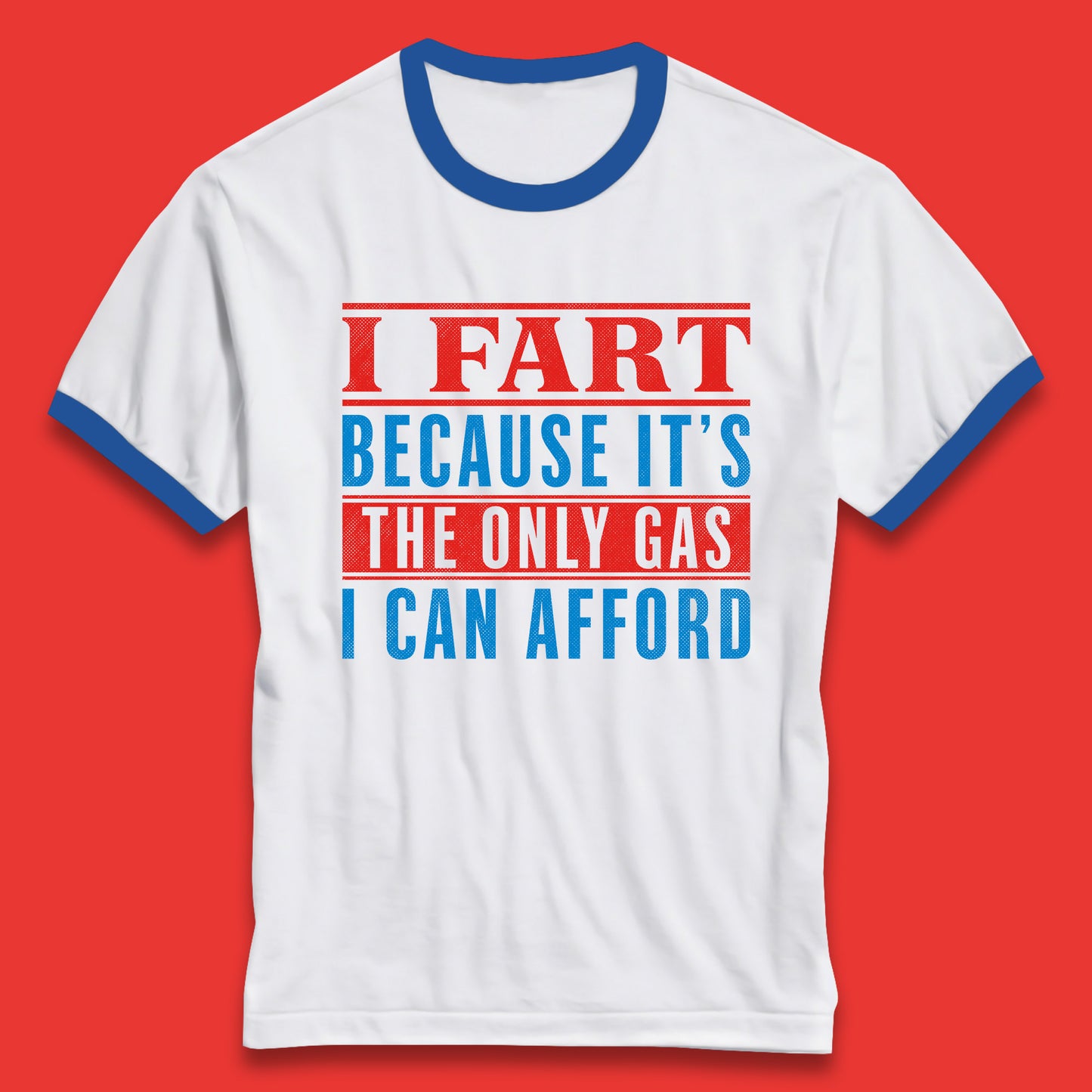 I Fart Because It's The Only Gas I Can Afford Funny Novelty Humor Sarcastic Farting Joke Funny Gas Prices Meme Ringer T Shirt