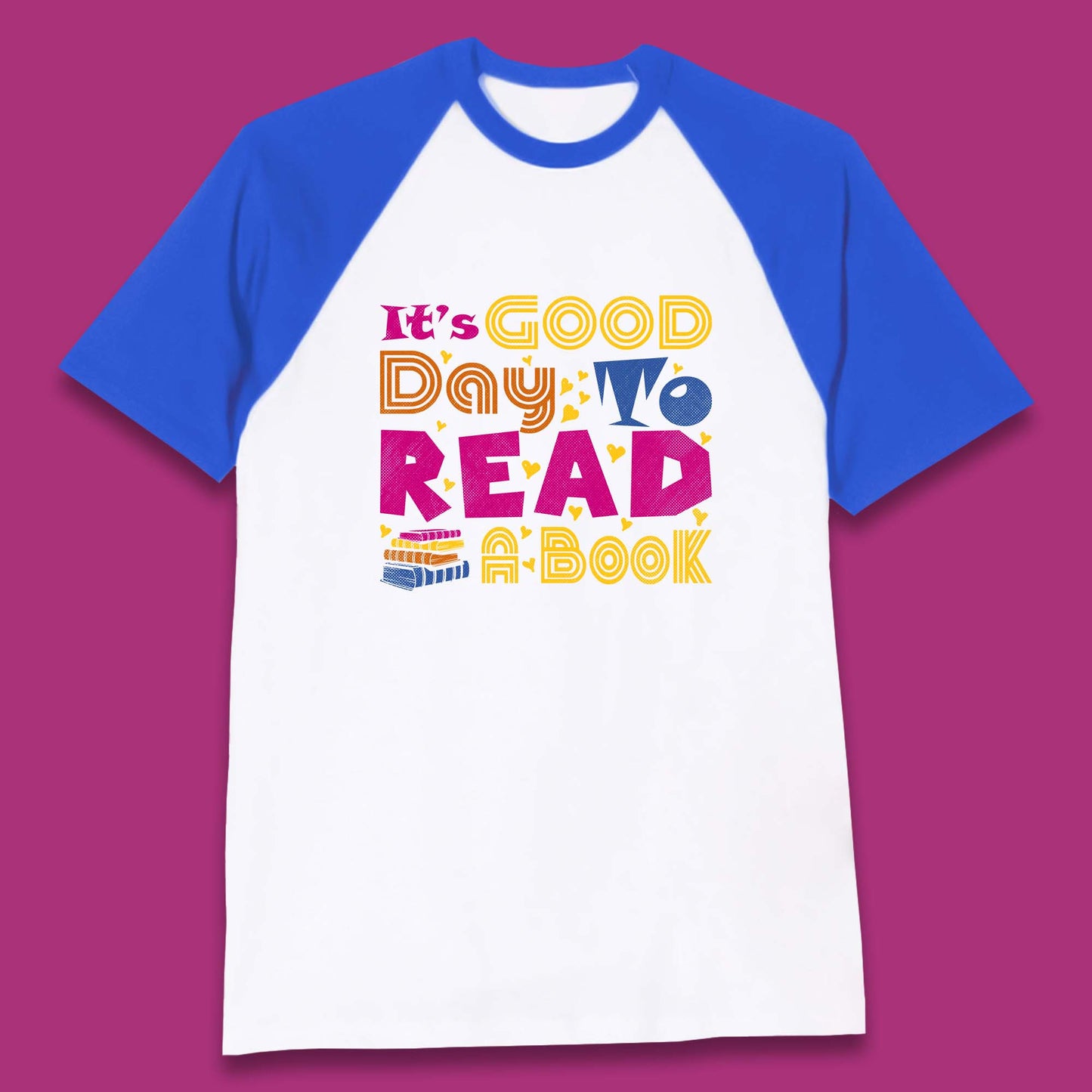 It's Good Day To Read Book Reading Bookworms Book Lovers Baseball T Shirt