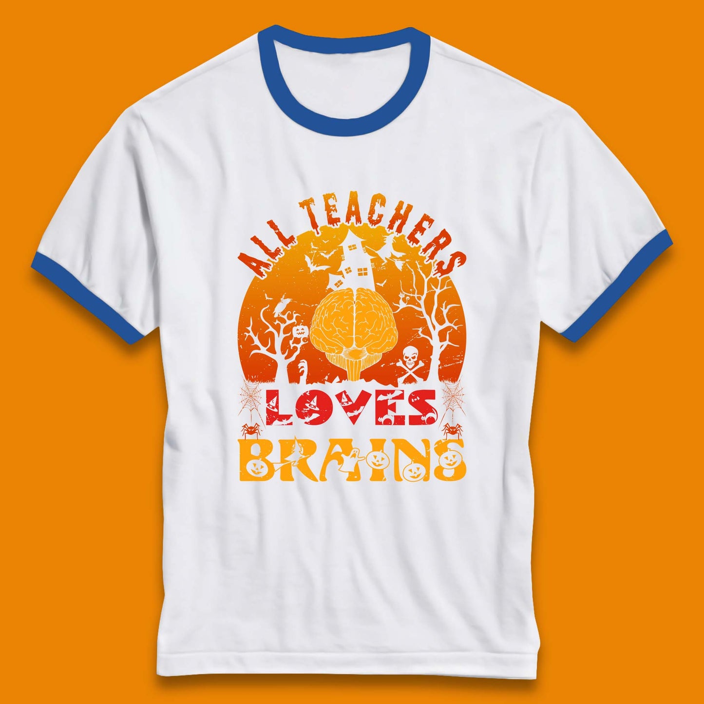 All Teachers Loves Brains Halloween Spooky Teacher Trick Or Teach Ringer T Shirt
